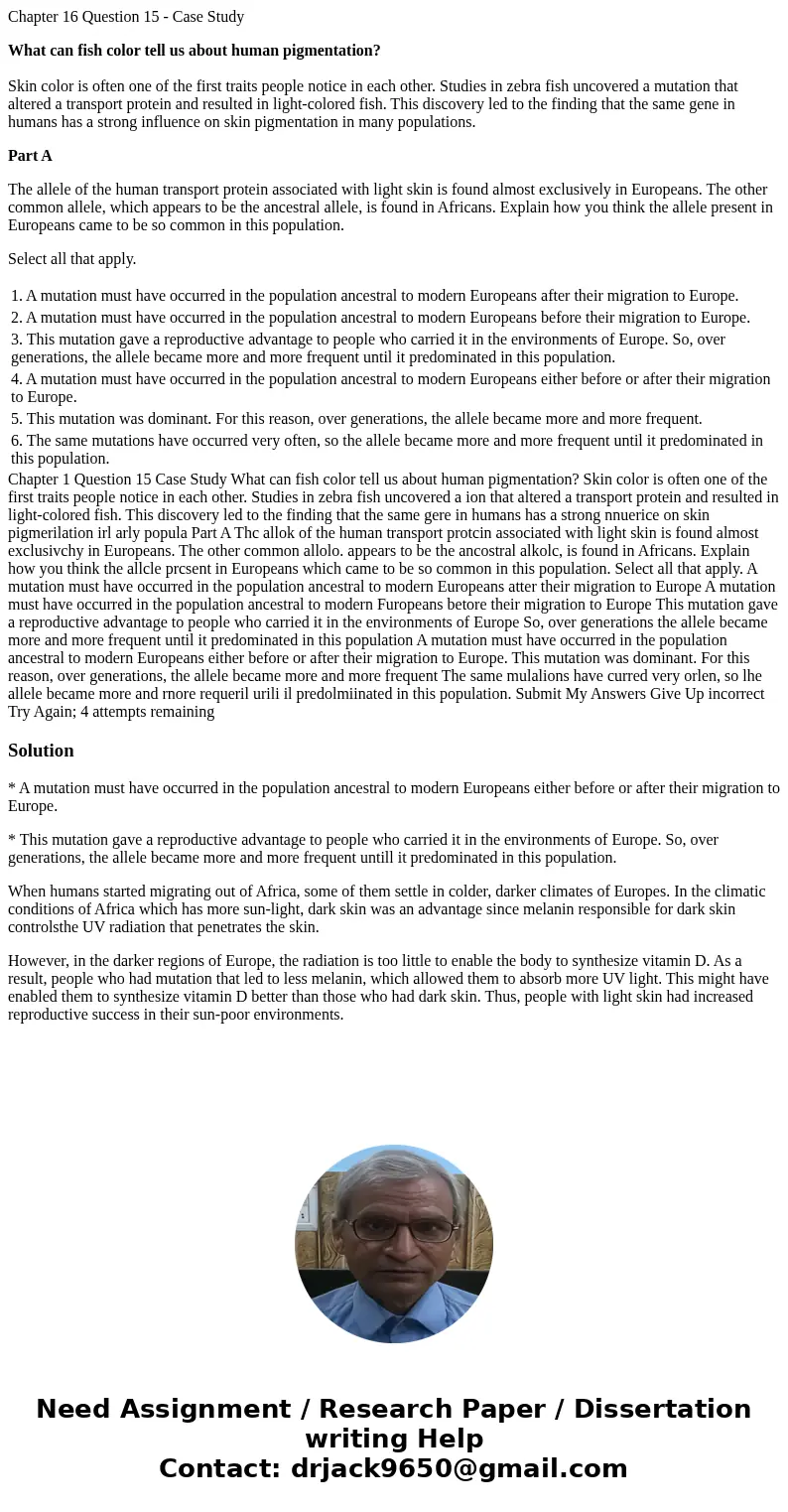 Chapter 16 Question 15 - Case Study What can fish color tell us about human pigmentation? Skin color is often one of the first traits people notice in each othe
