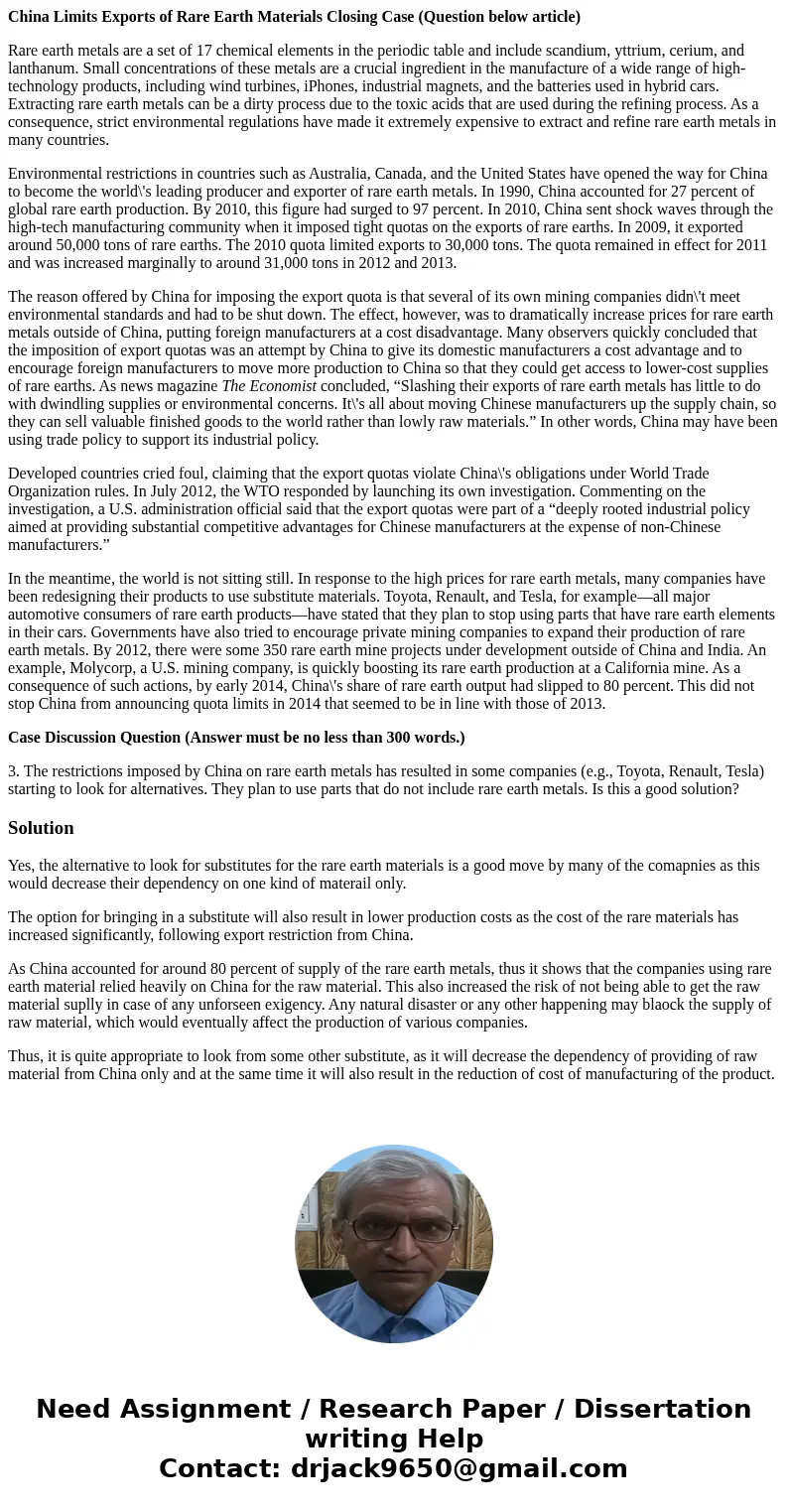 China Limits Exports of Rare Earth Materials Closing Case (Question below article) Rare earth metals are a set of 17 chemical elements in the periodic table and China Limits Exports of Rare Earth Materials Closing Case (Question below article) Rare earth metals are a set of 17 chemical elements in the periodic table and