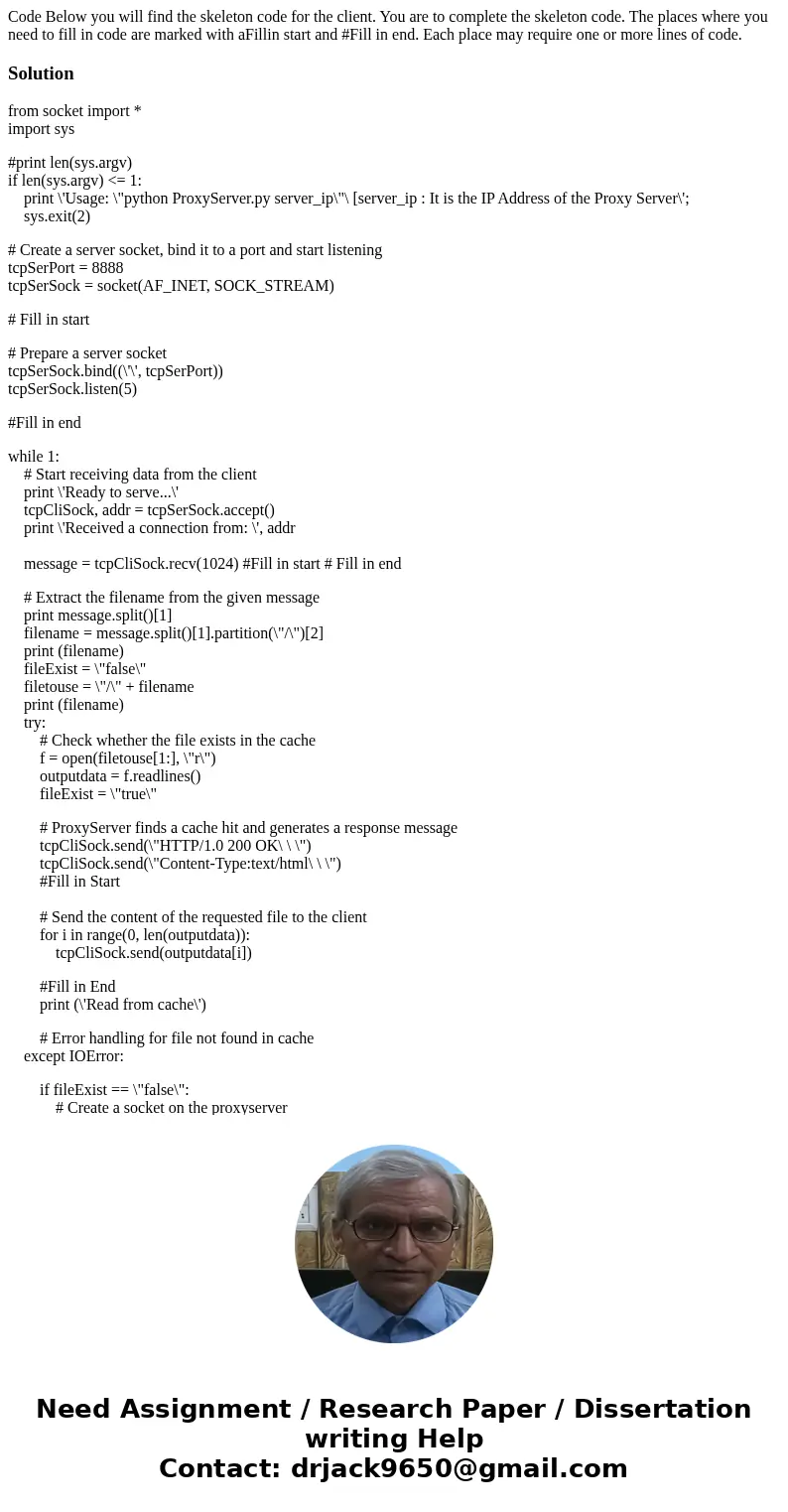Code Below you will find the skeleton code for the client. You are to complete the skeleton code. The places where you need to fill in code are marked with aFi  Code Below you will find the skeleton code for the client. You are to complete the skeleton code. The places where you need to fill in code are marked with aFi