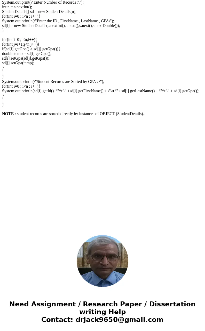 Code in JAVA: Displays students by GPA increasing order, each field (ID,firstName,lastName) is displayed in a separate column with width 10.SolutionJava Code: i Code in JAVA: Displays students by GPA increasing order, each field (ID,firstName,lastName) is displayed in a separate column with width 10.SolutionJava Code: i