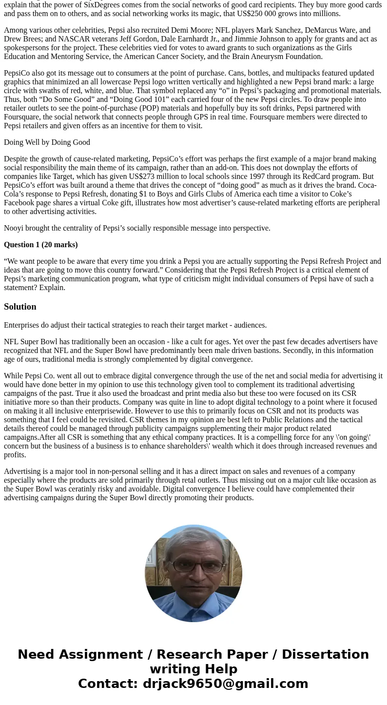 COMPANY CASE Pepsi: Can a Soda Really Make the World a Better Place? In 2010, PepsiCo did something that shocked the advertising world. After 23 straight years  COMPANY CASE Pepsi: Can a Soda Really Make the World a Better Place? In 2010, PepsiCo did something that shocked the advertising world. After 23 straight years
