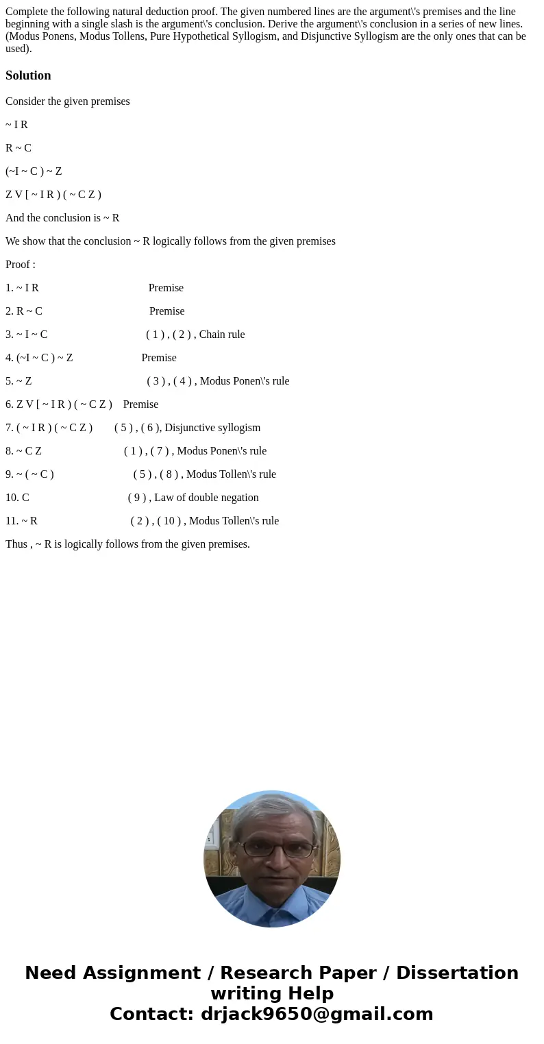 Complete the following natural deduction proof. The given numbered lines are the argument\'s premises and the line beginning with a single slash is the argument