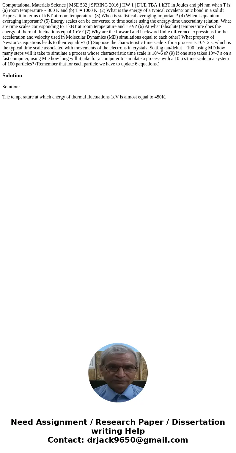  Computational Materials Science | MSE 532 j SPRING 2016 j HW 1 | DUE TBA 1 kBT in Joules and pN nm when T is (a) room temperature ~ 300 K and (b) T = 1000 K. (