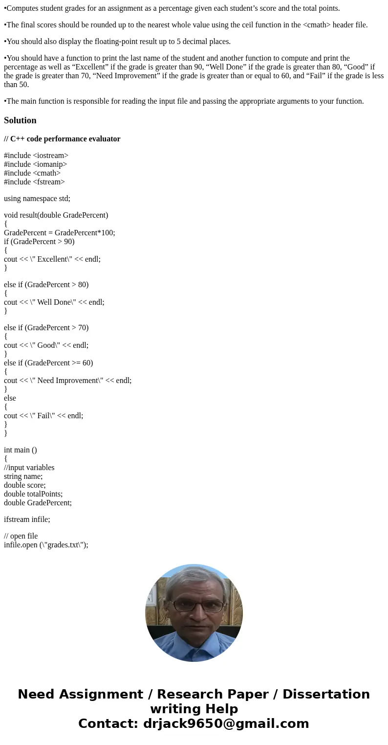 •Computes student grades for an assignment as a percentage given each student’s score and the total points. •The final scores should be rounded up to the neares