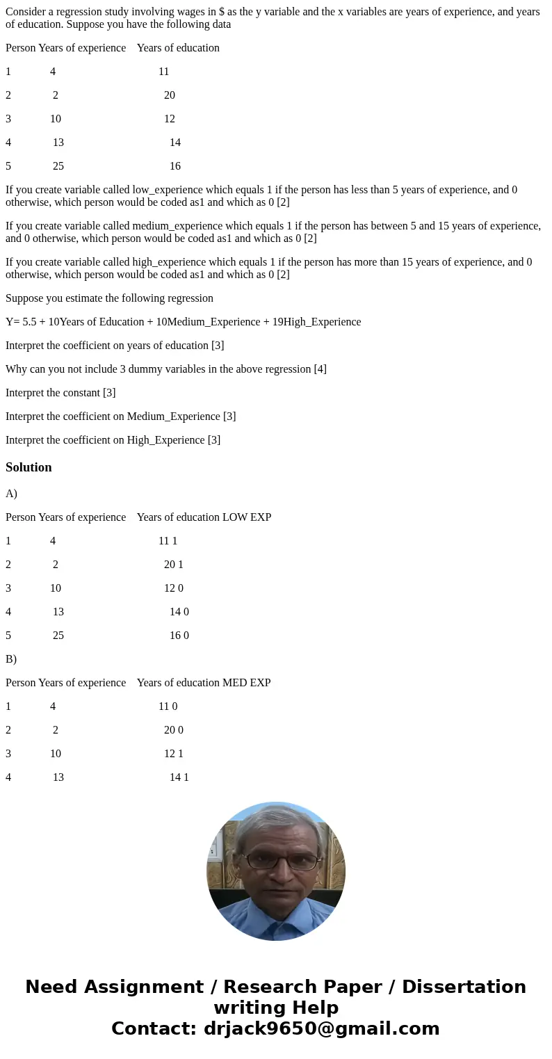 Consider a regression study involving wages in $ as the y variable and the x variables are years of experience, and years of education. Suppose you have the fol