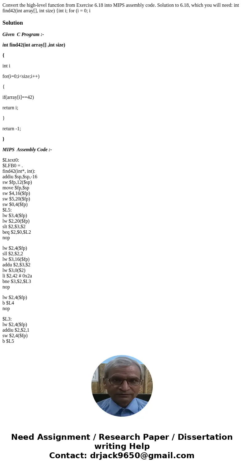  Convert the high-level function from Exercise 6.18 into MIPS assembly code. Solution to 6.18, which you will need: int find42(int array[], int size) {int i; fo