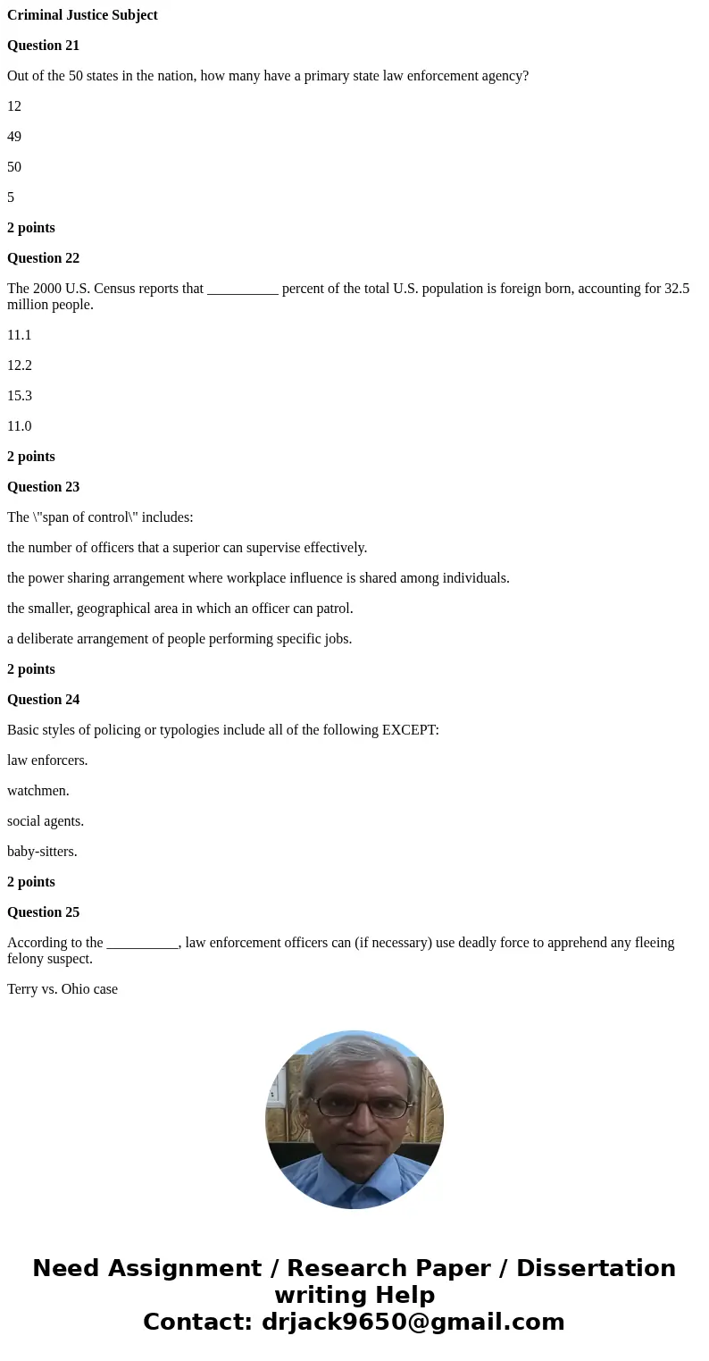 Criminal Justice Subject Question 21 Out of the 50 states in the nation, how many have a primary state law enforcement agency? 12 49 50 5 2 points Question 22 T Criminal Justice Subject Question 21 Out of the 50 states in the nation, how many have a primary state law enforcement agency? 12 49 50 5 2 points Question 22 T