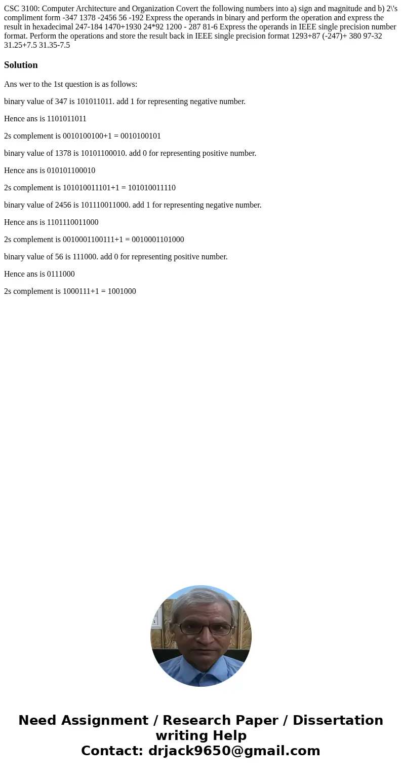 CSC 3100: Computer Architecture and Organization Covert the following numbers into a) sign and magnitude and b) 2\'s compliment form -347 1378 -2456 56 -192 Ex  CSC 3100: Computer Architecture and Organization Covert the following numbers into a) sign and magnitude and b) 2\'s compliment form -347 1378 -2456 56 -192 Ex