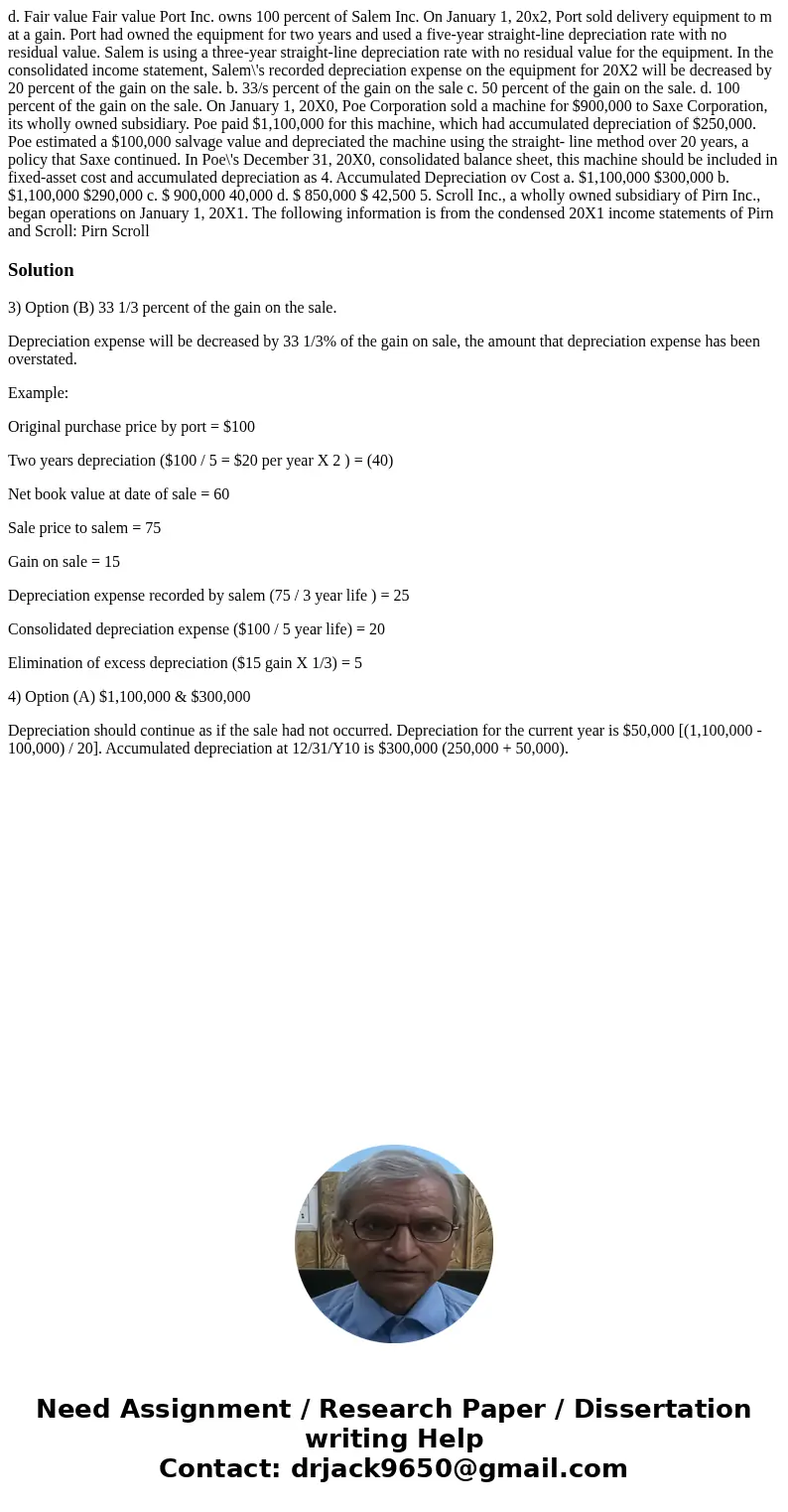  d. Fair value Fair value Port Inc. owns 100 percent of Salem Inc. On January 1, 20x2, Port sold delivery equipment to m at a gain. Port had owned the equipment