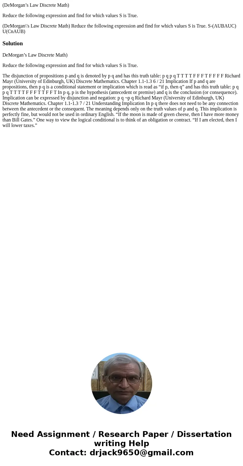 (DeMorgan’s Law Discrete Math) Reduce the following expression and find for which values S is True. (DeMorgan\'s Law Discrete Math) Reduce the following express