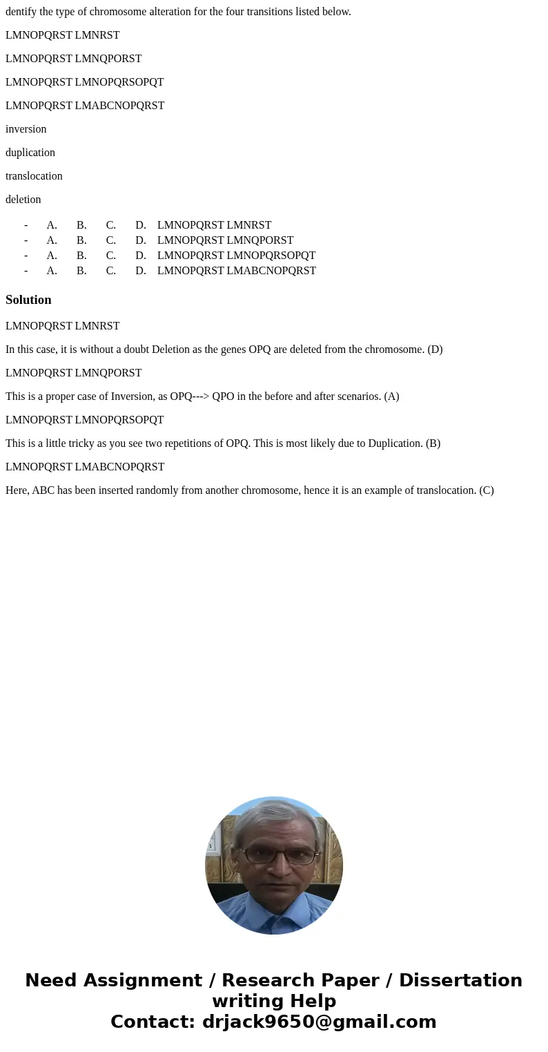dentify the type of chromosome alteration for the four transitions listed below. LMNOPQRST LMNRST LMNOPQRST LMNQPORST LMNOPQRST LMNOPQRSOPQT LMNOPQRST LMABCNOPQ