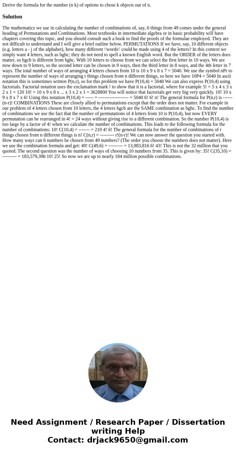  Derive the formula for the number (n k) of options to chose k objects out of n.Solution The mathematics we use in calculating the number of combinations of, sa