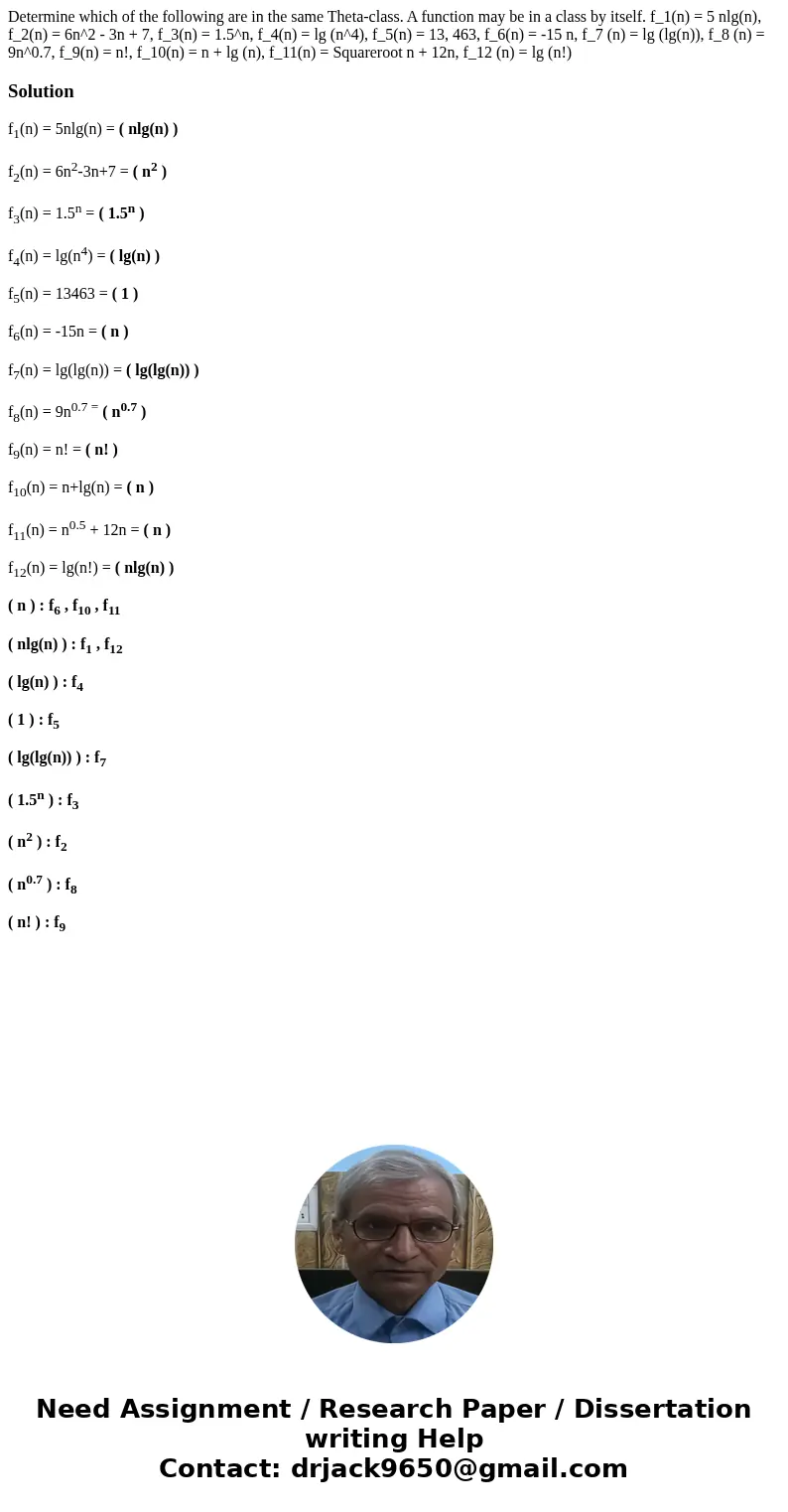  Determine which of the following are in the same Theta-class. A function may be in a class by itself. f_1(n) = 5 nlg(n), f_2(n) = 6n^2 - 3n + 7, f_3(n) = 1.5^n
