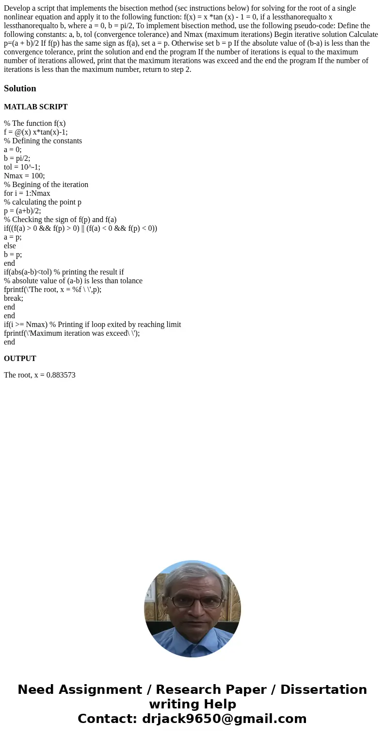 Develop a script that implements the bisection method (sec instructions below) for solving for the root of a single nonlinear equation and apply it to the foll  Develop a script that implements the bisection method (sec instructions below) for solving for the root of a single nonlinear equation and apply it to the foll