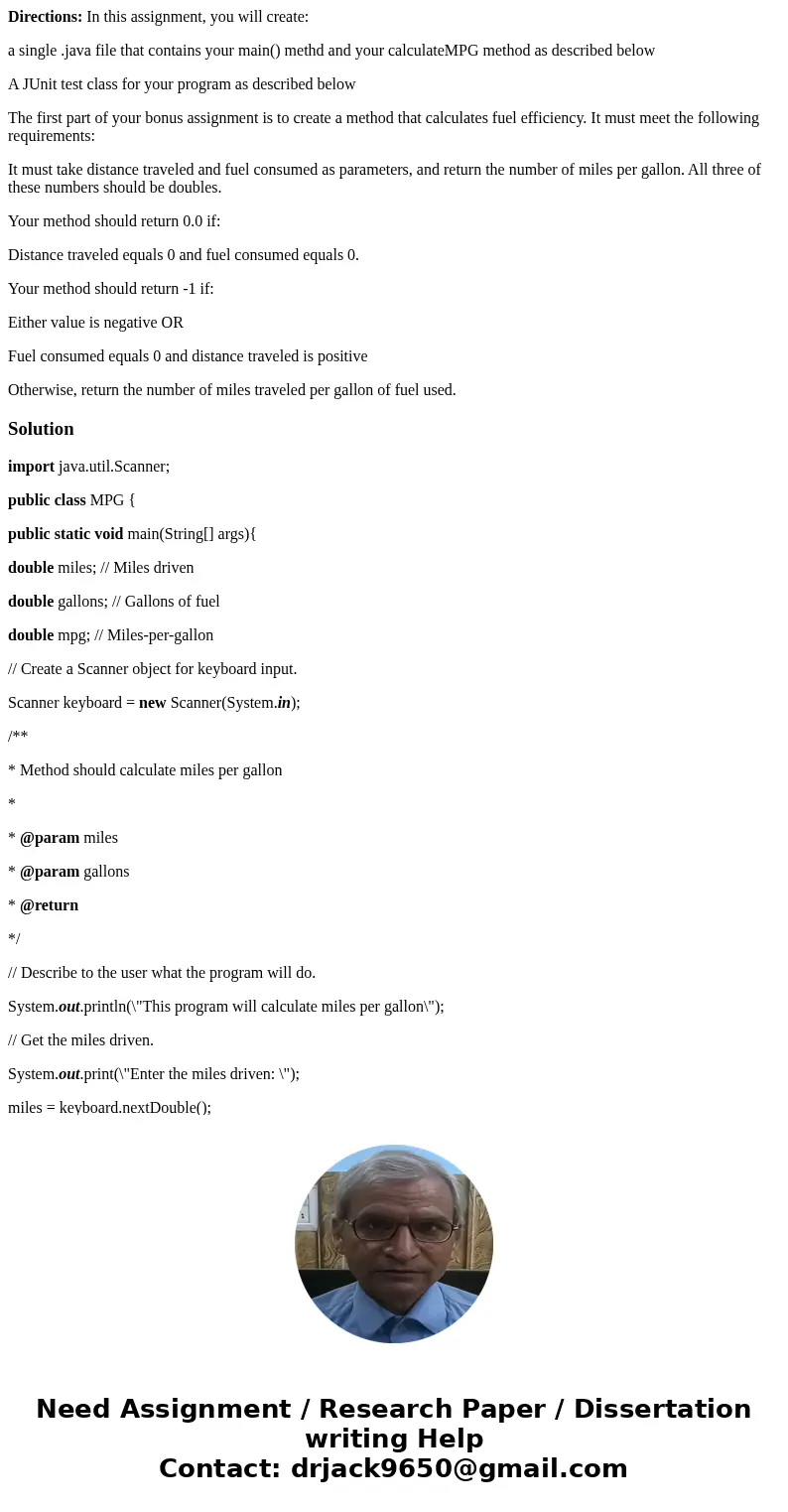 Directions: In this assignment, you will create: a single .java file that contains your main() methd and your calculateMPG method as described below A JUnit tes Directions: In this assignment, you will create: a single .java file that contains your main() methd and your calculateMPG method as described below A JUnit tes