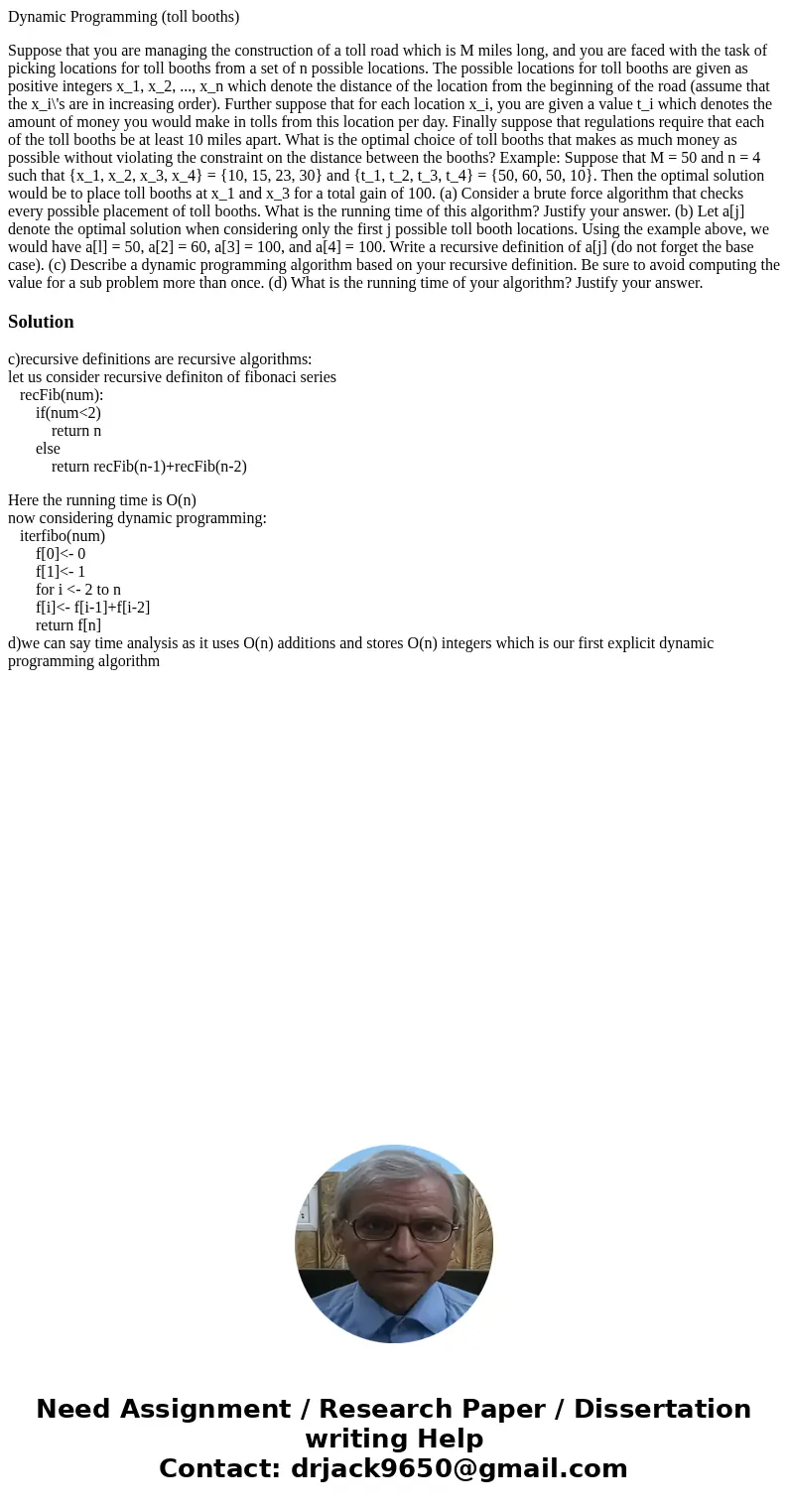 Dynamic Programming (toll booths) Suppose that you are managing the construction of a toll road which is M miles long, and you are faced with the task of pickin