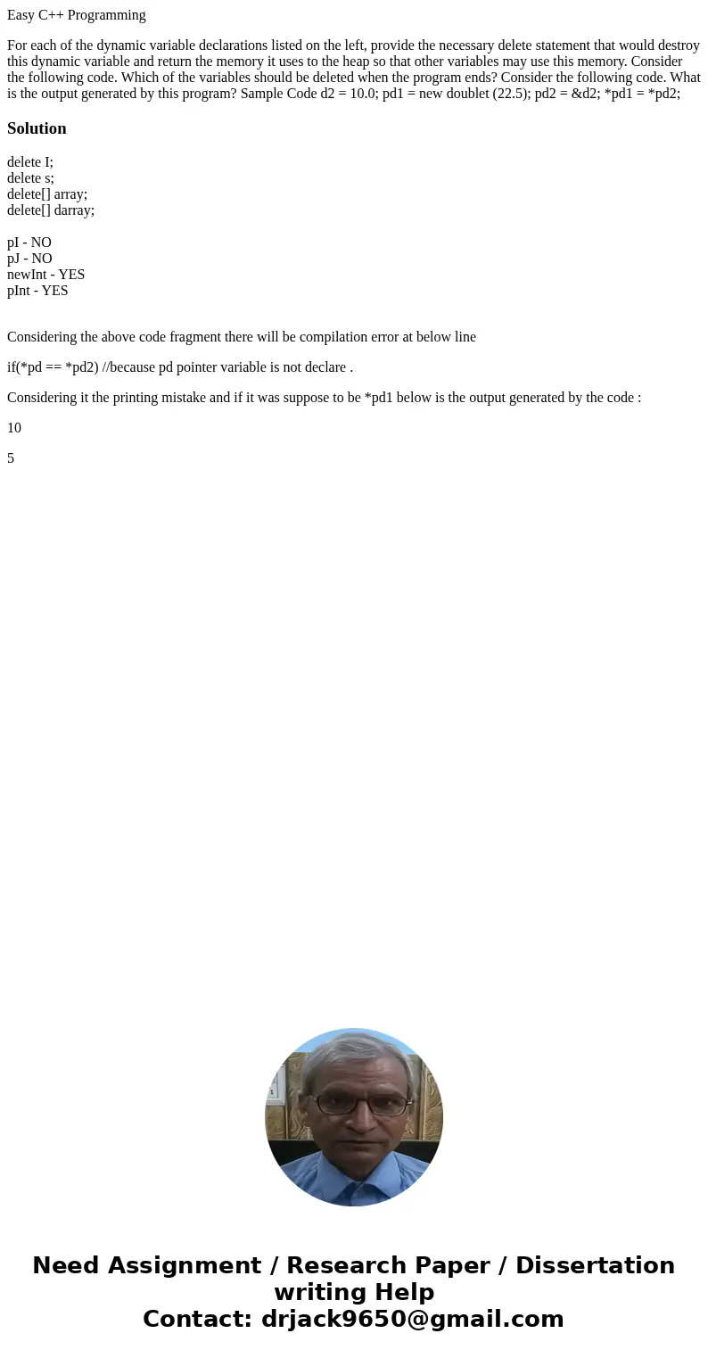 Easy C++ Programming For each of the dynamic variable declarations listed on the left, provide the necessary delete statement that would destroy this dynamic va Easy C++ Programming For each of the dynamic variable declarations listed on the left, provide the necessary delete statement that would destroy this dynamic va