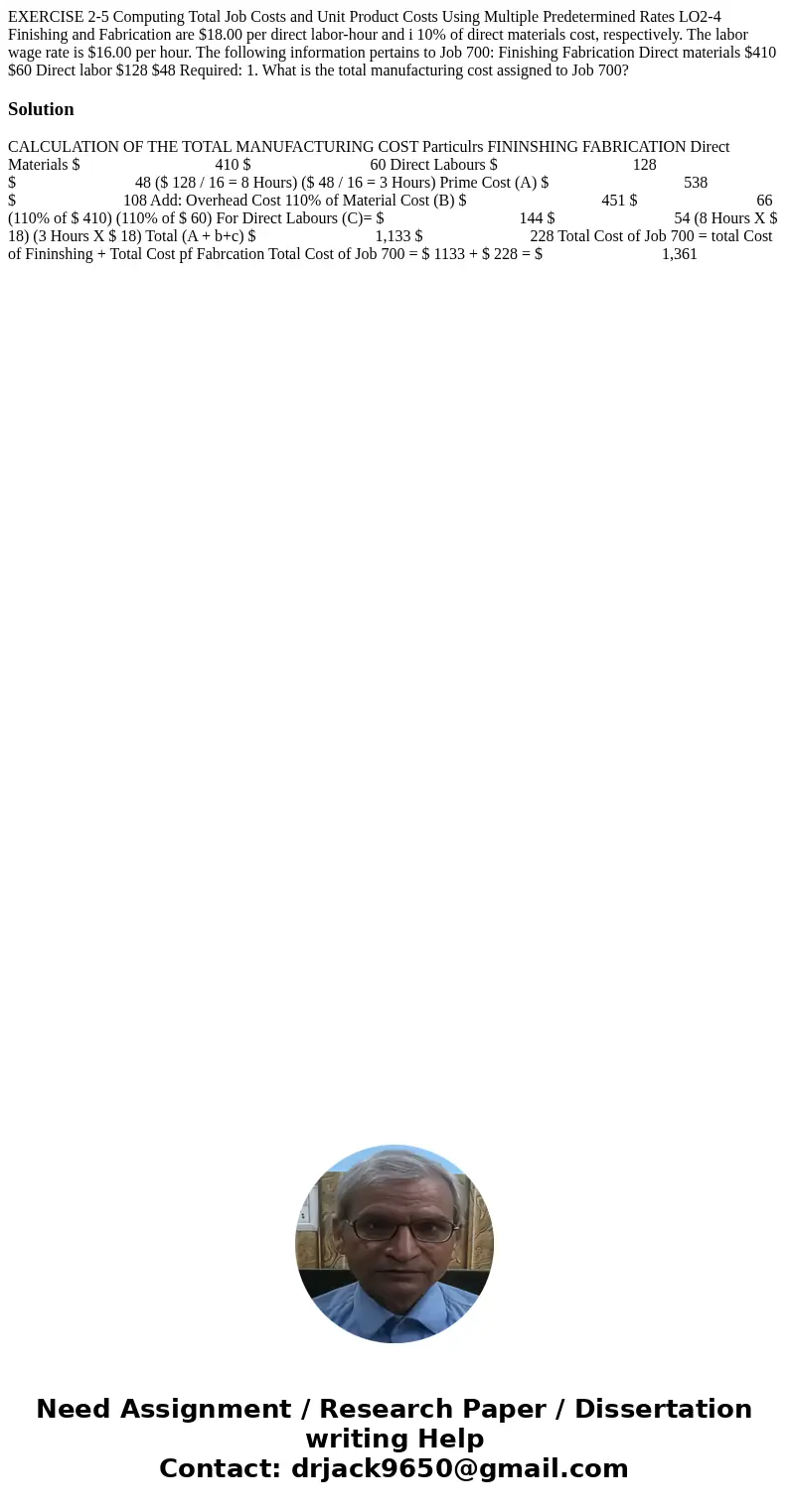  EXERCISE 2-5 Computing Total Job Costs and Unit Product Costs Using Multiple Predetermined Rates LO2-4 Finishing and Fabrication are $18.00 per direct labor-ho