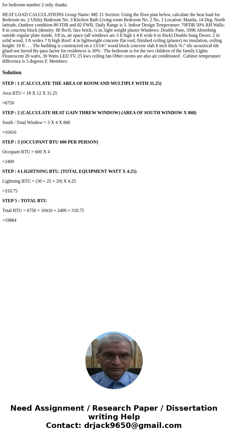  for bedroom number 2 only. thanks HEAT LOAD CALCULATIONS Group Name: ME 21 Section: Using the floor plan below, calculate the heat load for Bedroom no. 2 Ublit