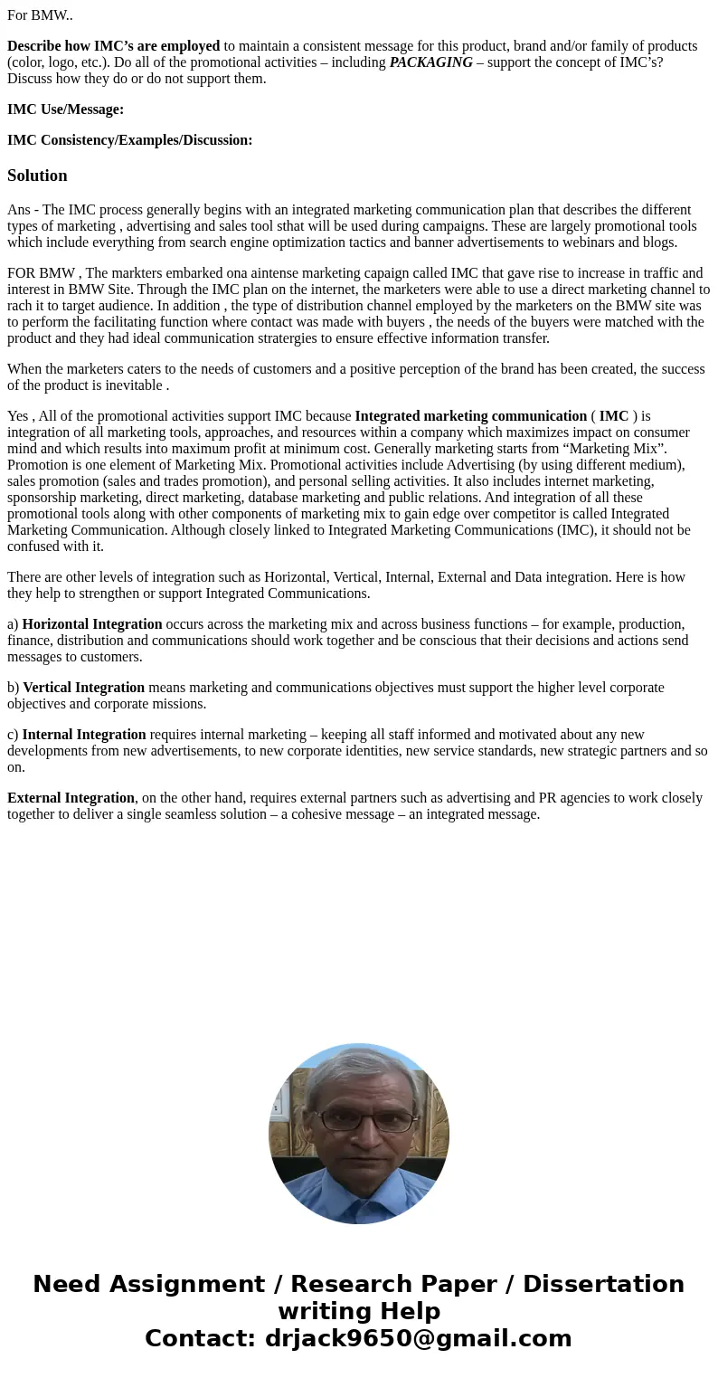 For BMW.. Describe how IMC’s are employed to maintain a consistent message for this product, brand and/or family of products (color, logo, etc.). Do all of the 