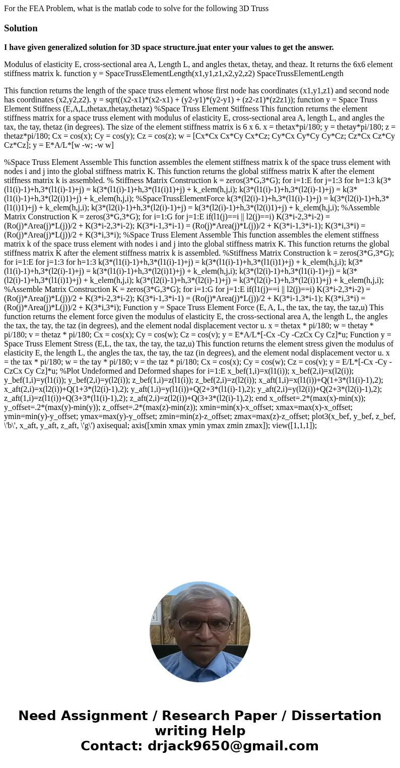 For the FEA Problem, what is the matlab code to solve for the following 3D TrussSolutionI have given generalized solution for 3D space structure.juat enter your For the FEA Problem, what is the matlab code to solve for the following 3D TrussSolutionI have given generalized solution for 3D space structure.juat enter your