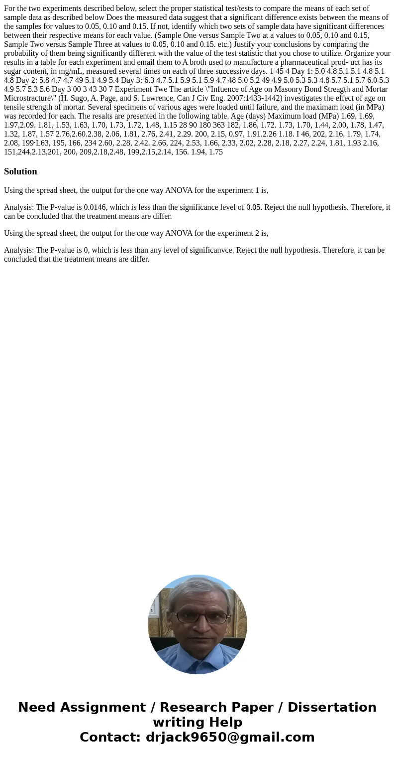  For the two experiments described below, select the proper statistical test/tests to compare the means of each set of sample data as described below Does the m