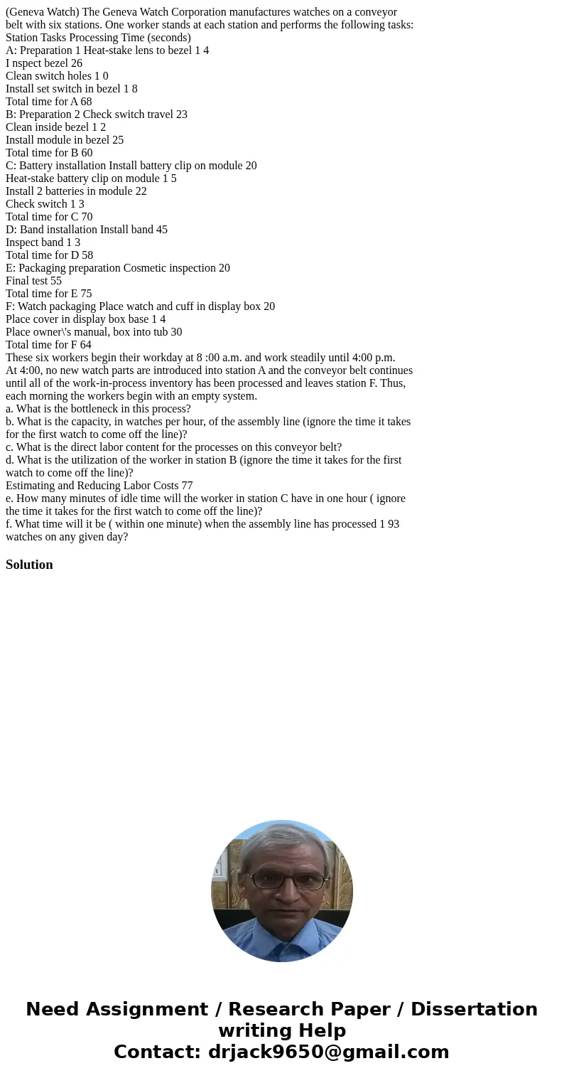 (Geneva Watch) The Geneva Watch Corporation manufactures watches on a conveyor belt with six stations. One worker stands at each station and performs the follow