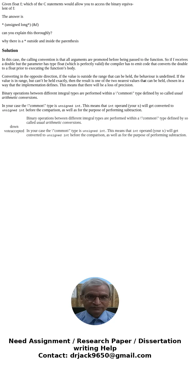 Given float f; which of the C statements would allow you to access the binary equiva- lent of f: The answer is * (unsigned long*) (&f) can you explain this 