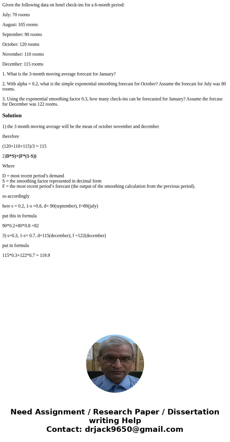 Given the following data on hotel check-ins for a 6-month period: July: 70 rooms August: 105 rooms September: 90 rooms October: 120 rooms November: 110 rooms De