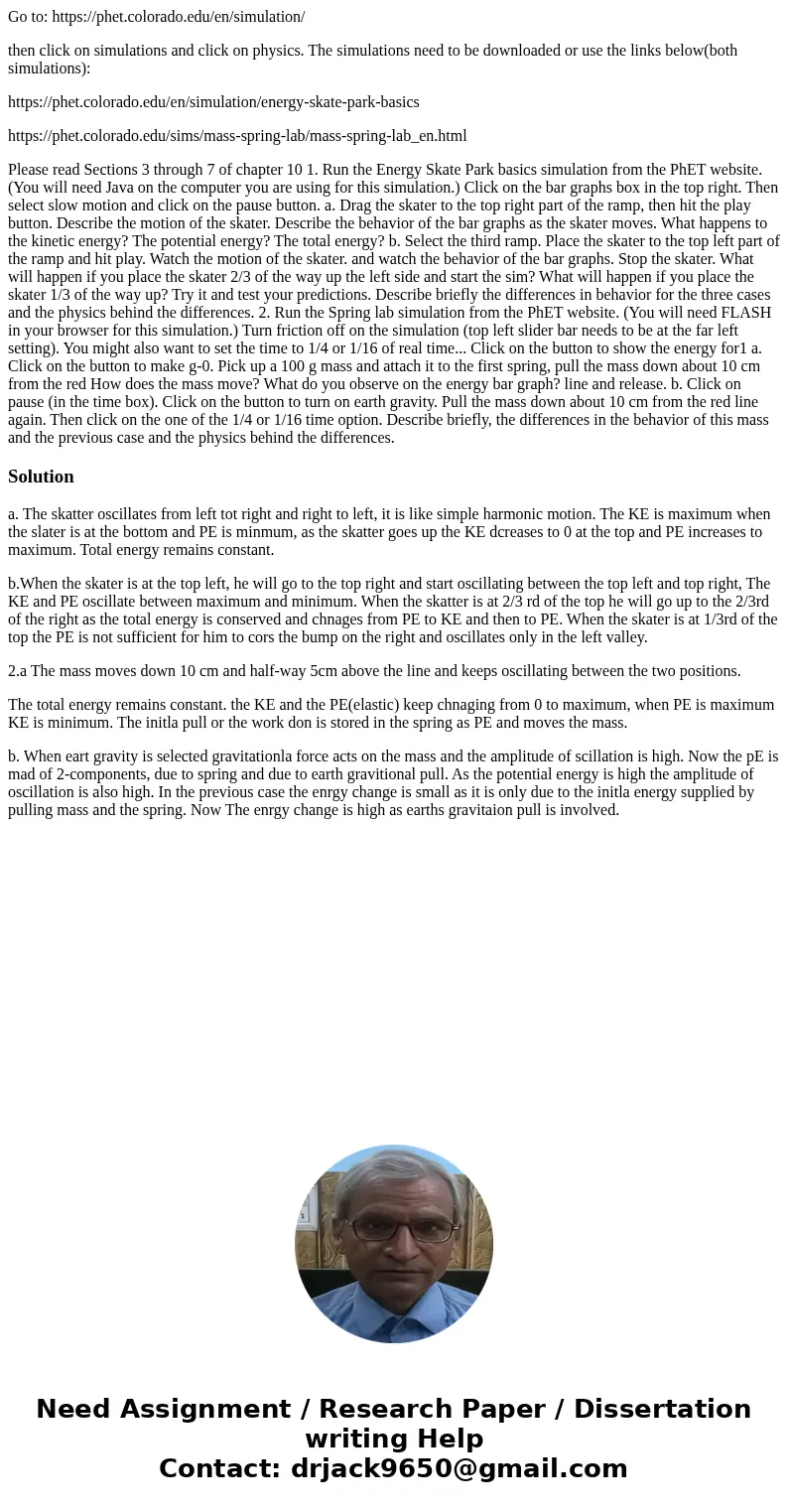Go to: https://phet.colorado.edu/en/simulation/ then click on simulations and click on physics. The simulations need to be downloaded or use the links below(bot Go to: https://phet.colorado.edu/en/simulation/ then click on simulations and click on physics. The simulations need to be downloaded or use the links below(bot