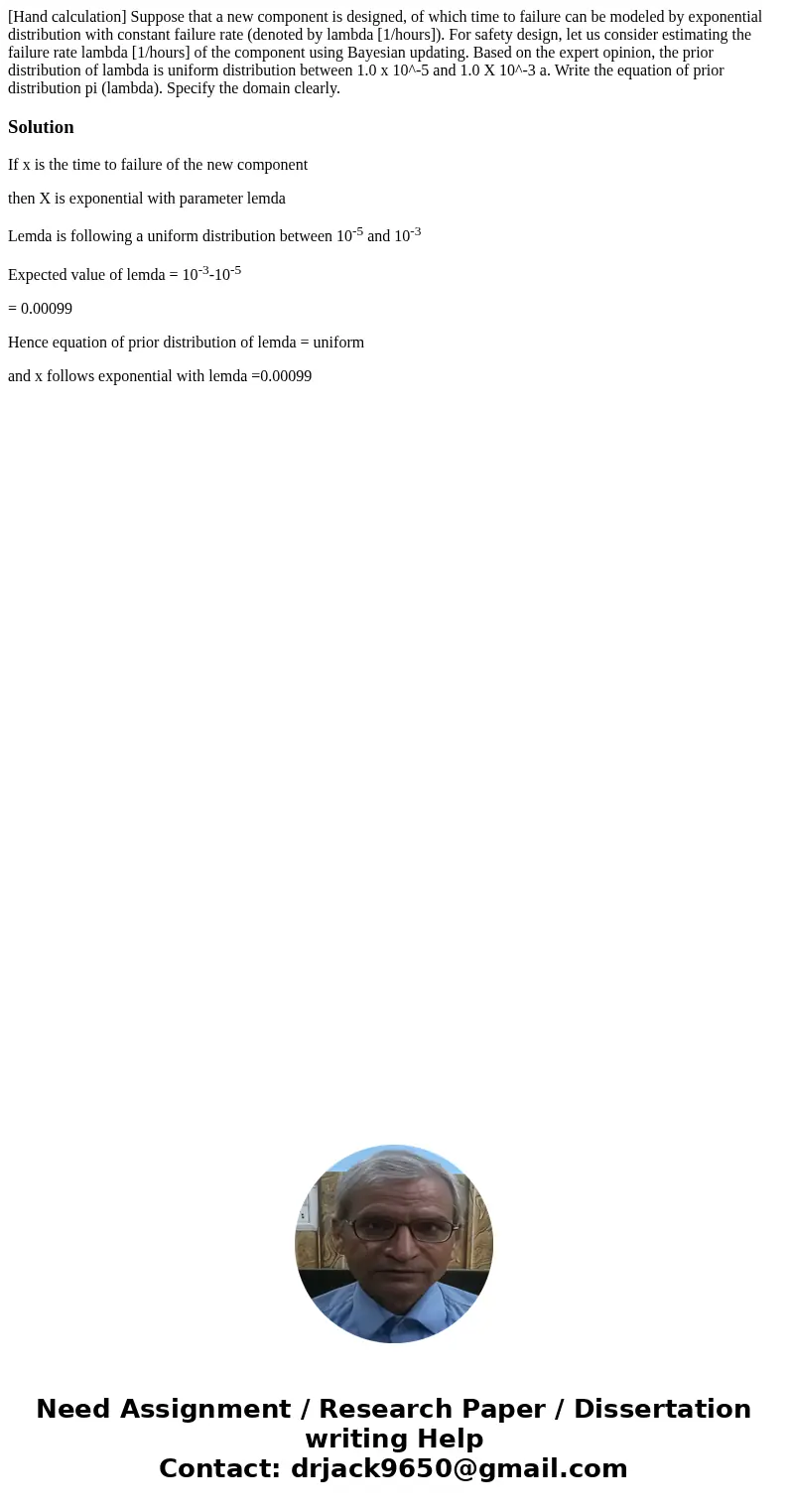  [Hand calculation] Suppose that a new component is designed, of which time to failure can be modeled by exponential distribution with constant failure rate (de