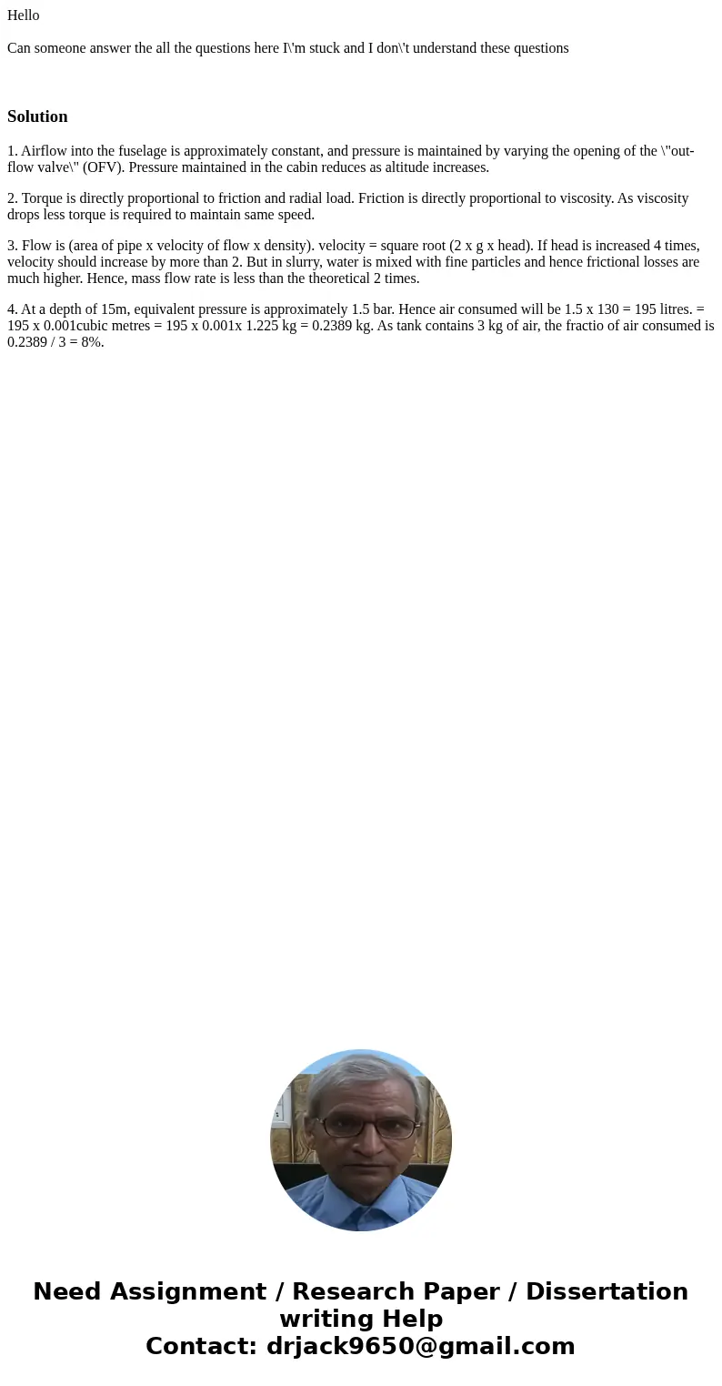 Hello Can someone answer the all the questions here I\'m stuck and I don\'t understand these questions Solution1. Airflow into the fuselage is approximately con