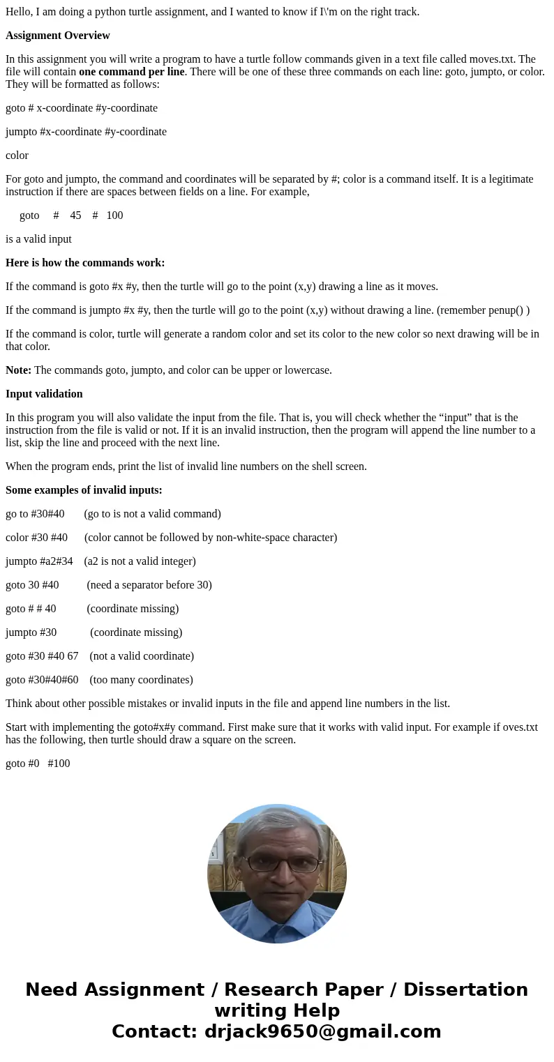 Hello, I am doing a python turtle assignment, and I wanted to know if I\'m on the right track. Assignment Overview In this assignment you will write a program t Hello, I am doing a python turtle assignment, and I wanted to know if I\'m on the right track. Assignment Overview In this assignment you will write a program t