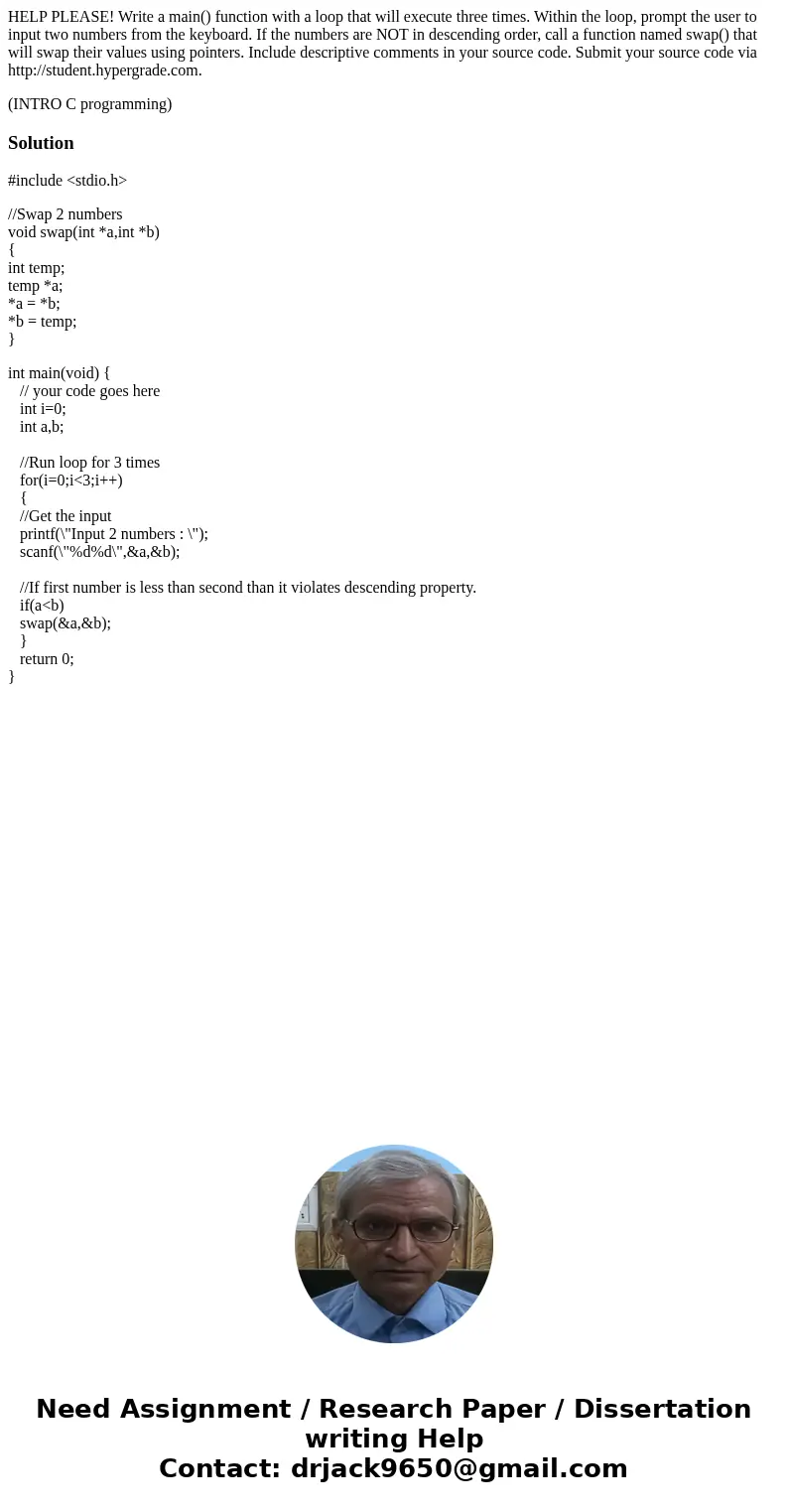 HELP PLEASE! Write a main() function with a loop that will execute three times. Within the loop, prompt the user to input two numbers from the keyboard. If the  HELP PLEASE! Write a main() function with a loop that will execute three times. Within the loop, prompt the user to input two numbers from the keyboard. If the