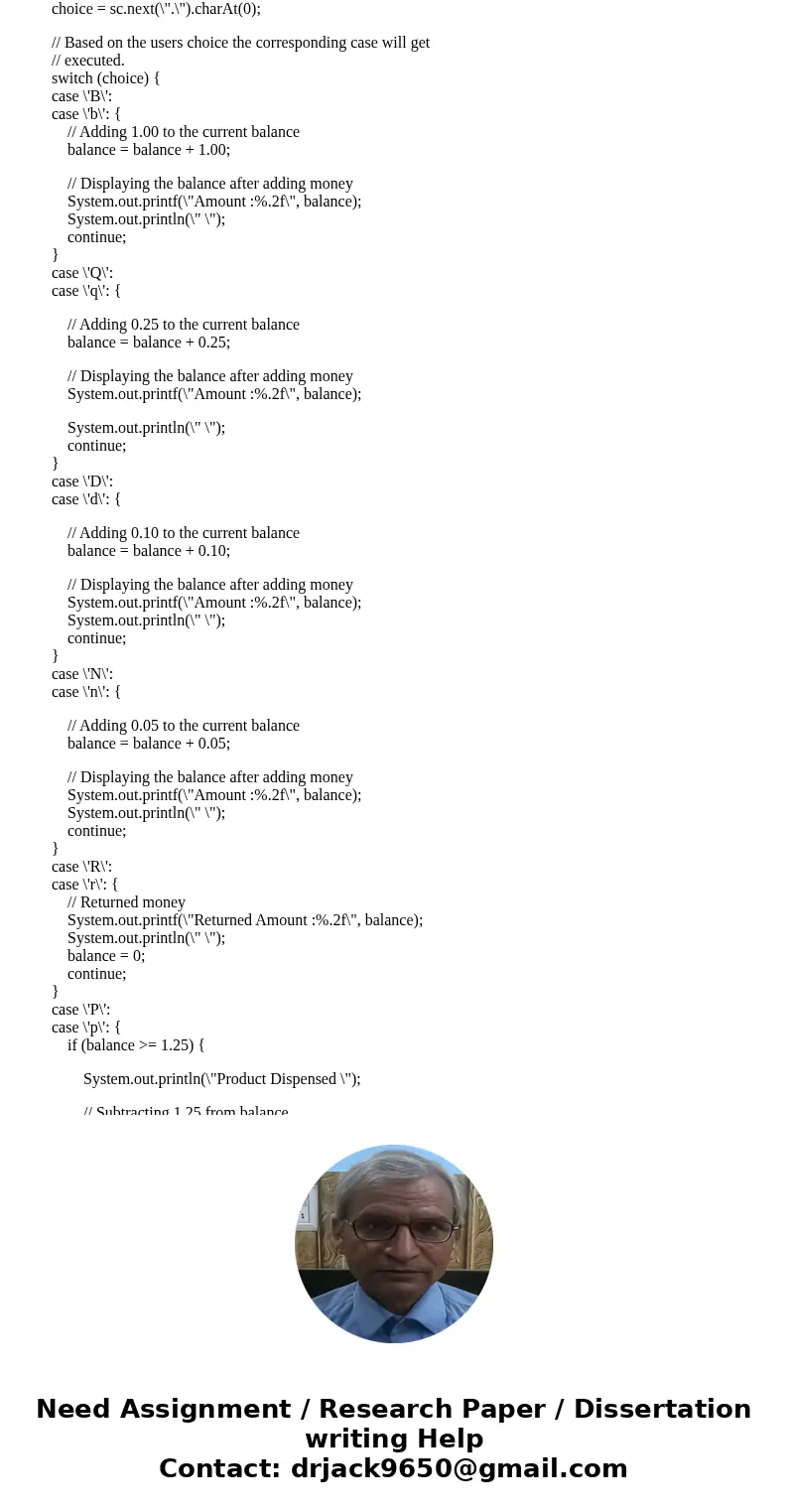 Hey can anyone help me with this Vending Machine For this purposes of this project, imagine a vending machine that has only one product that costs a fixed price