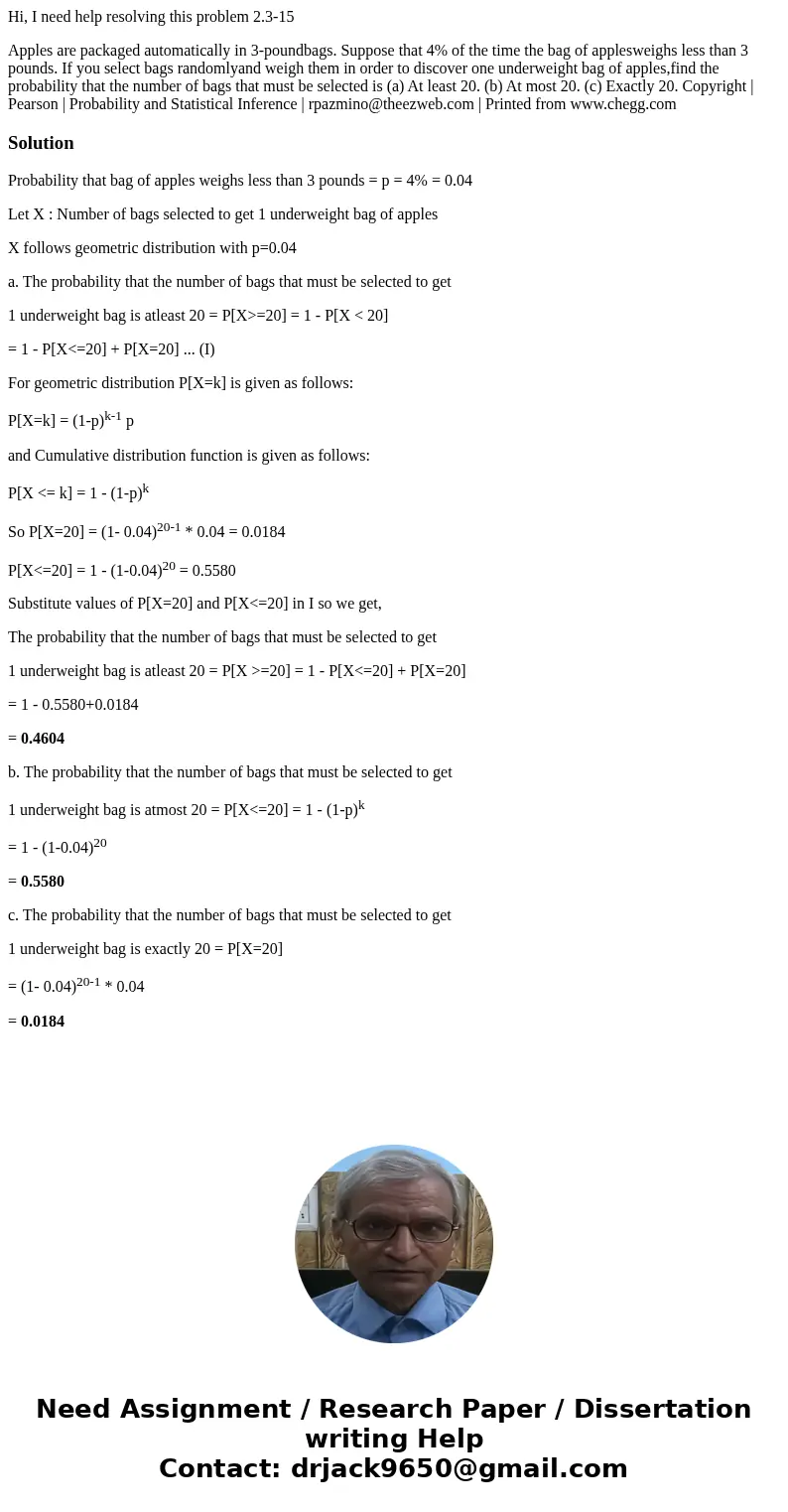 Hi, I need help resolving this problem 2.3-15 Apples are packaged automatically in 3-poundbags. Suppose that 4% of the time the bag of applesweighs less than 3 