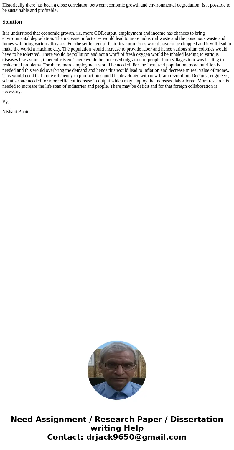 Historically there has been a close correlation between economic growth and environmental degradation. Is it possible to be sustainable and profitable?SolutionI Historically there has been a close correlation between economic growth and environmental degradation. Is it possible to be sustainable and profitable?SolutionI