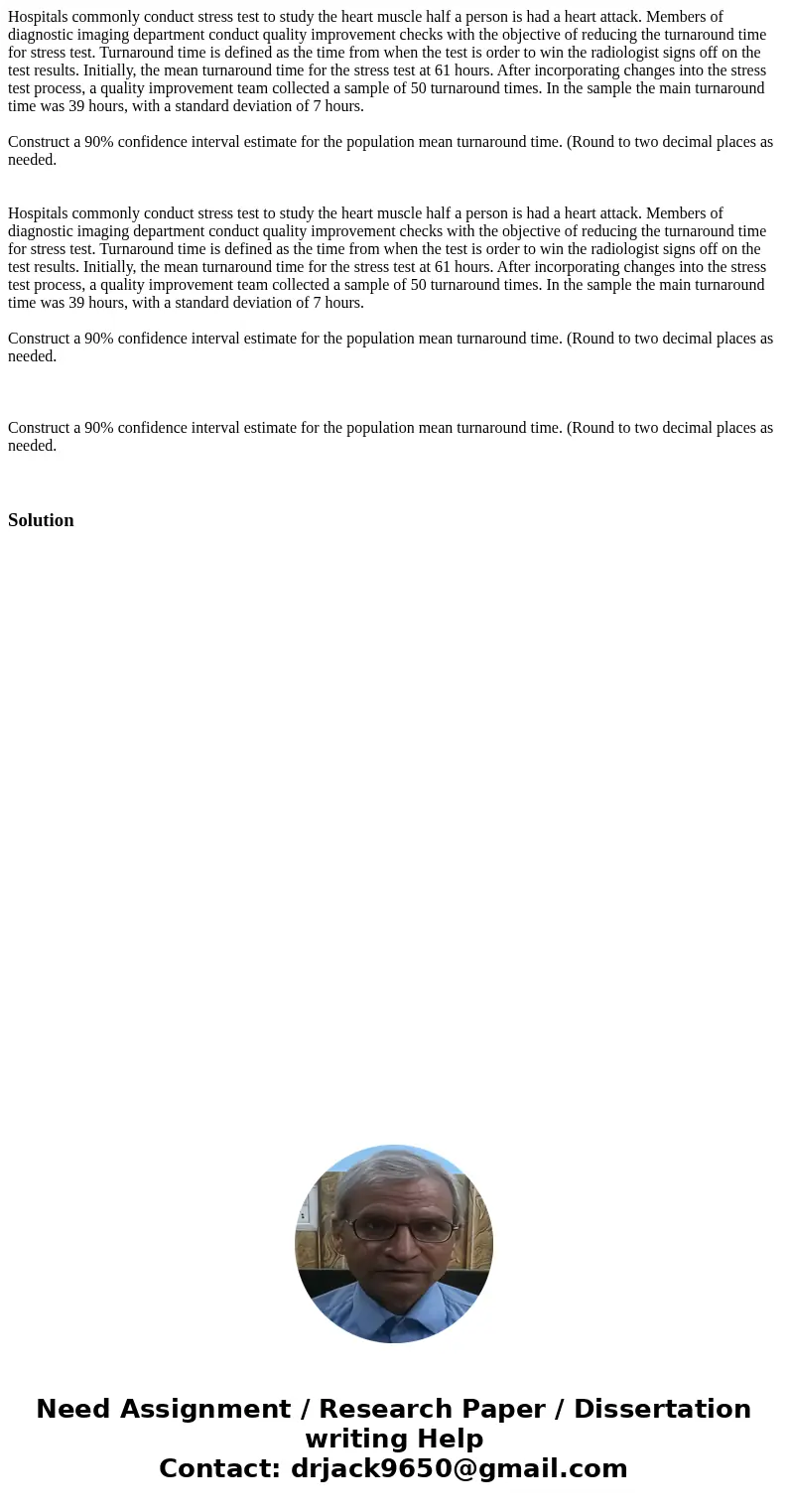  Hospitals commonly conduct stress test to study the heart muscle half a person is had a heart attack. Members of diagnostic imaging department conduct quality 
