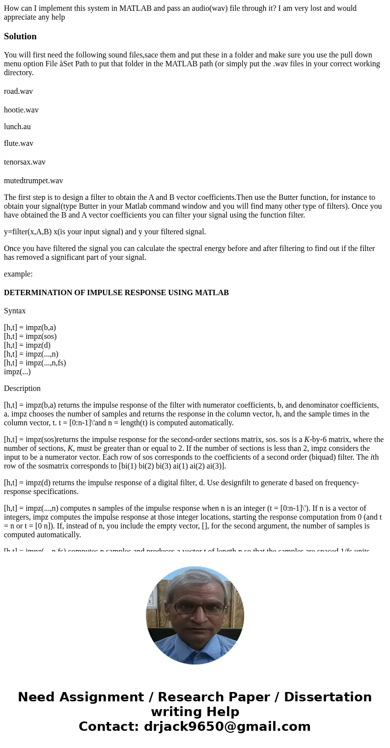 How can I implement this system in MATLAB and pass an audio(wav) file through it? I am very lost and would appreciate any helpSolutionYou will first need the fo