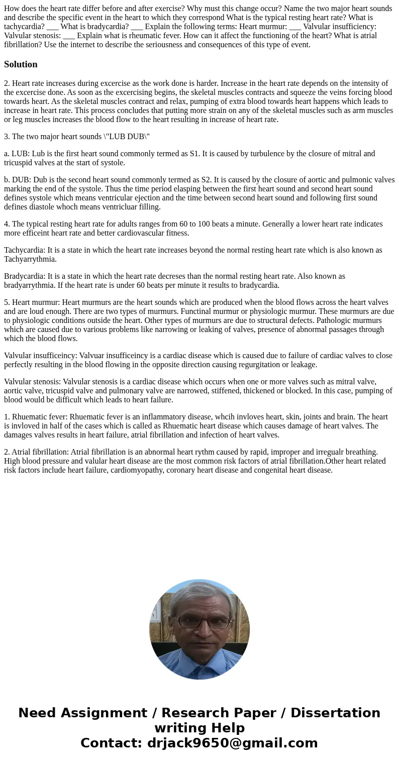 How does the heart rate differ before and after exercise? Why must this change occur? Name the two major heart sounds and describe the specific event in the he  How does the heart rate differ before and after exercise? Why must this change occur? Name the two major heart sounds and describe the specific event in the he
