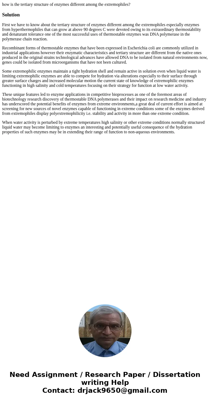 how is the tertiary structure of enzymes different among the extremophiles?SolutionFirst we have to know about the tertiary structure of enzymes different among
