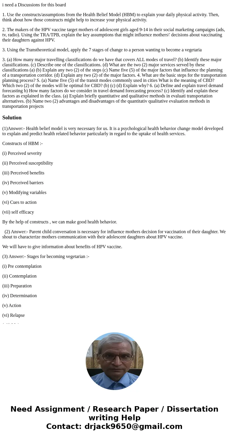 i need a Discussions for this board 1. Use the constructs/assumptions from the Health Belief Model (HBM) to explain your daily physical activity. Then, think ab