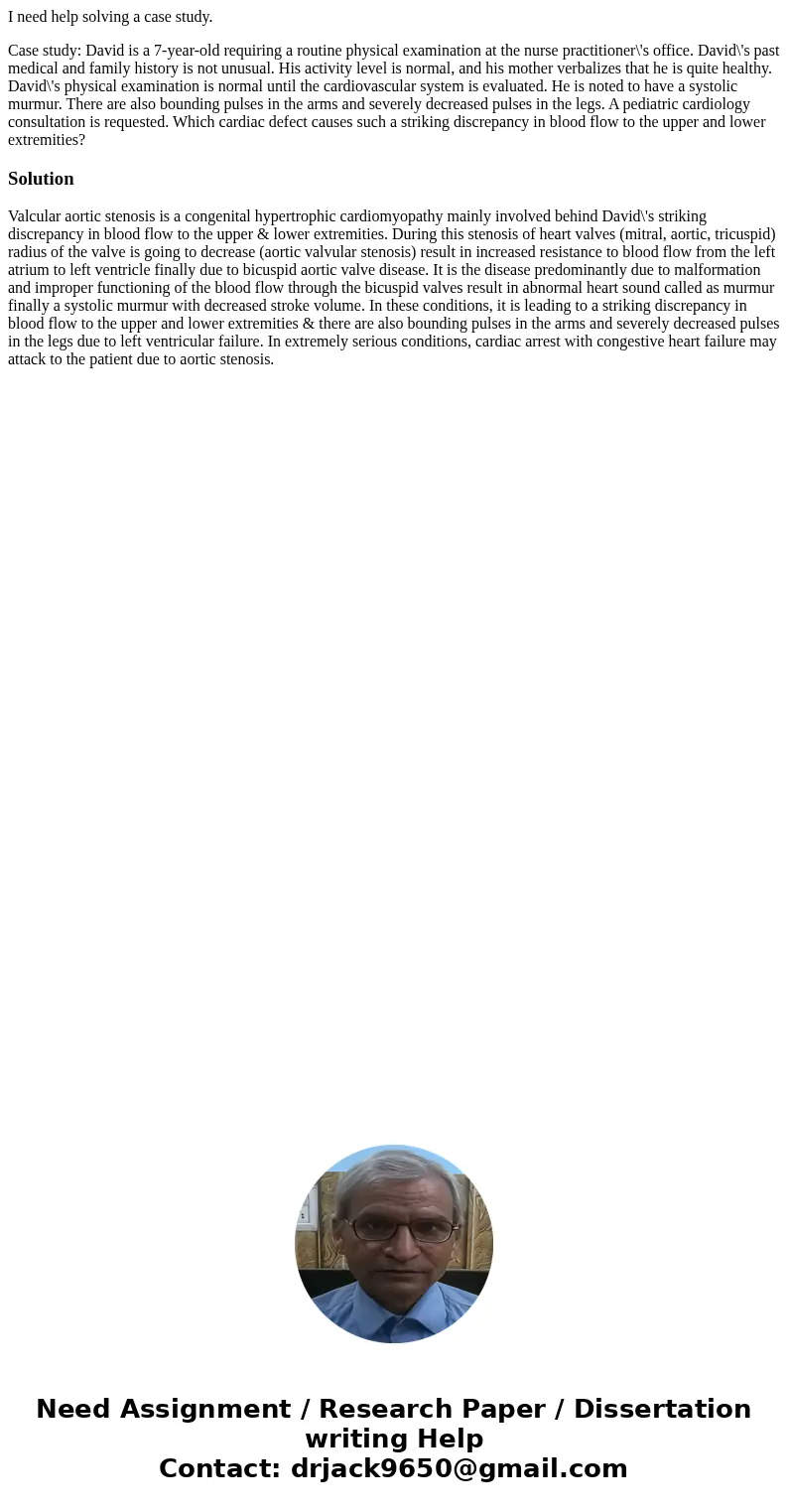 I need help solving a case study. Case study: David is a 7-year-old requiring a routine physical examination at the nurse practitioner\'s office. David\'s past 