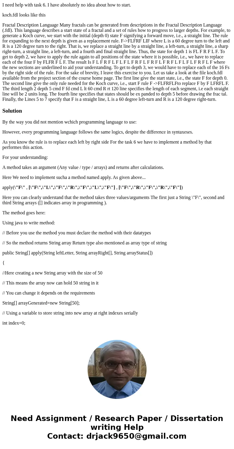 I need help with task 6. I have absolutely no idea about how to start. koch.fdl looks like this Fractal Description Language Many fractals can be generated from