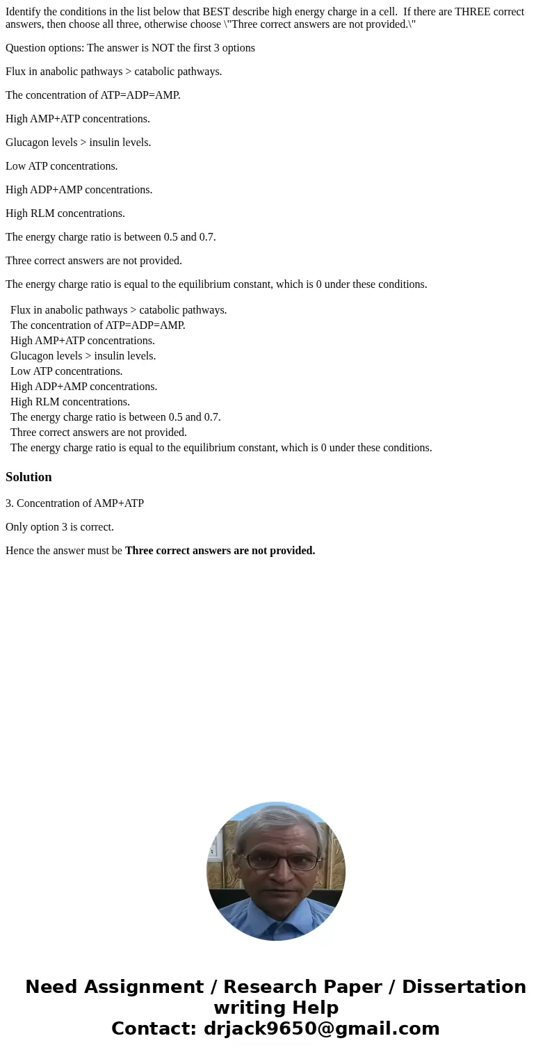 Identify the conditions in the list below that BEST describe high energy charge in a cell. If there are THREE correct answers, then choose all three, otherwise 