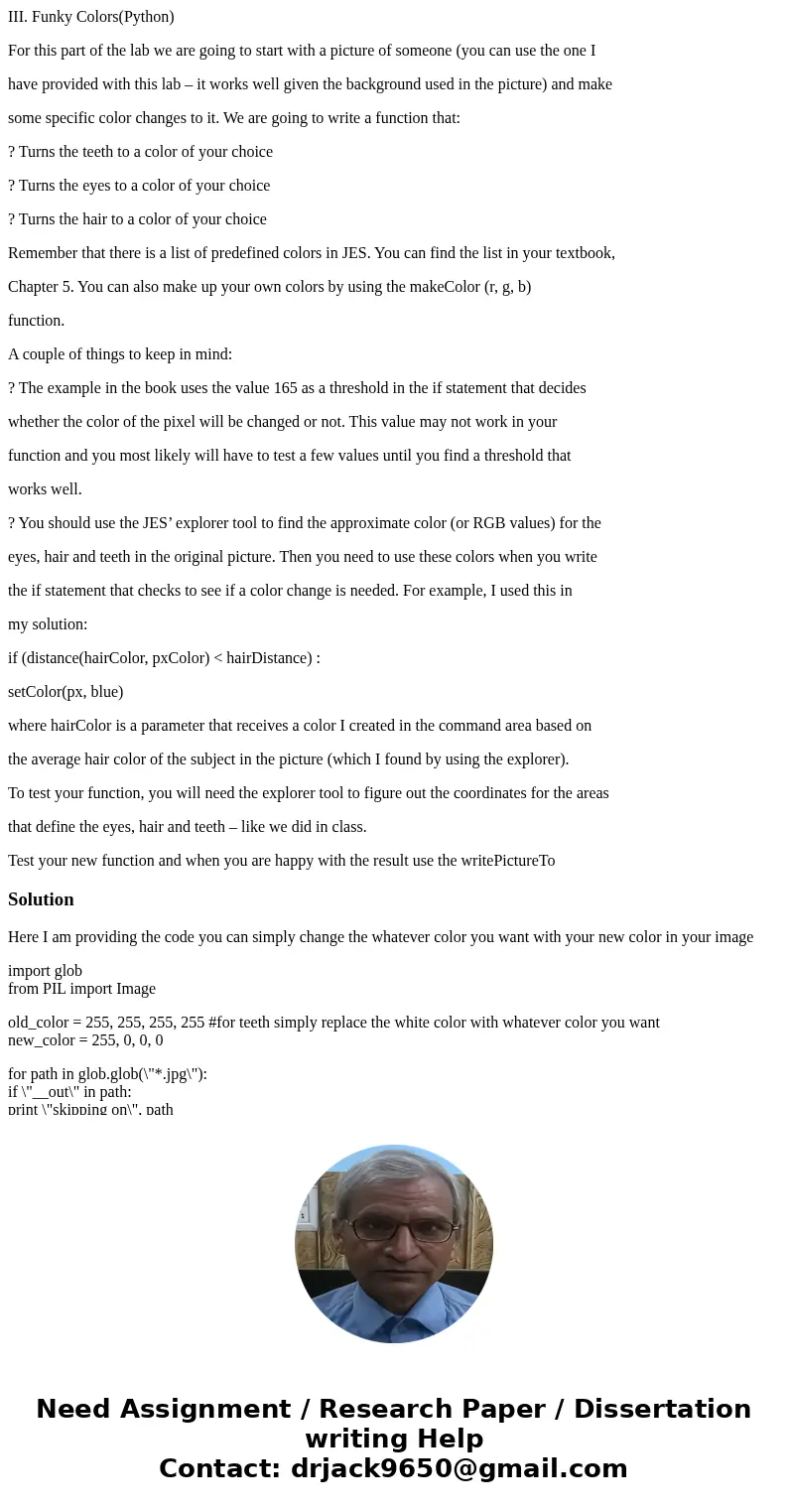III. Funky Colors(Python) For this part of the lab we are going to start with a picture of someone (you can use the one I have provided with this lab – it works