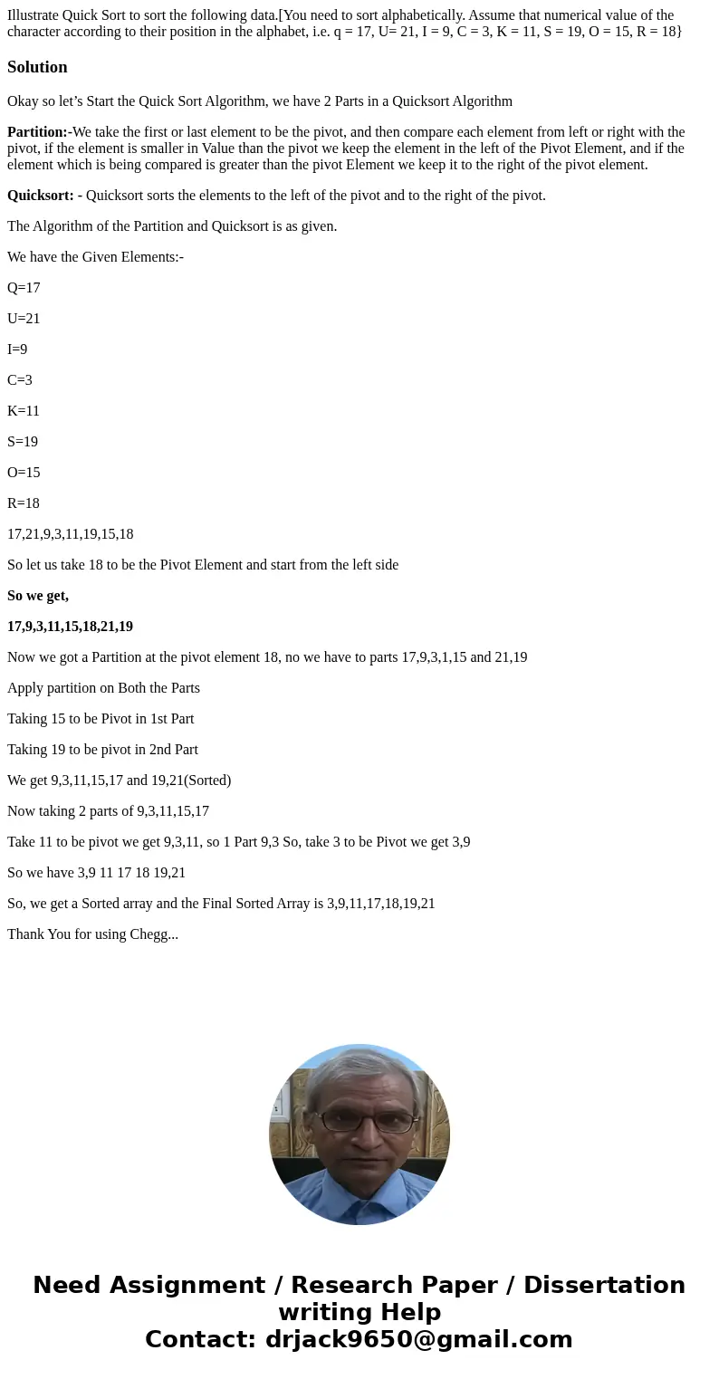 Illustrate Quick Sort to sort the following data.[You need to sort alphabetically. Assume that numerical value of the character according to their position in   Illustrate Quick Sort to sort the following data.[You need to sort alphabetically. Assume that numerical value of the character according to their position in