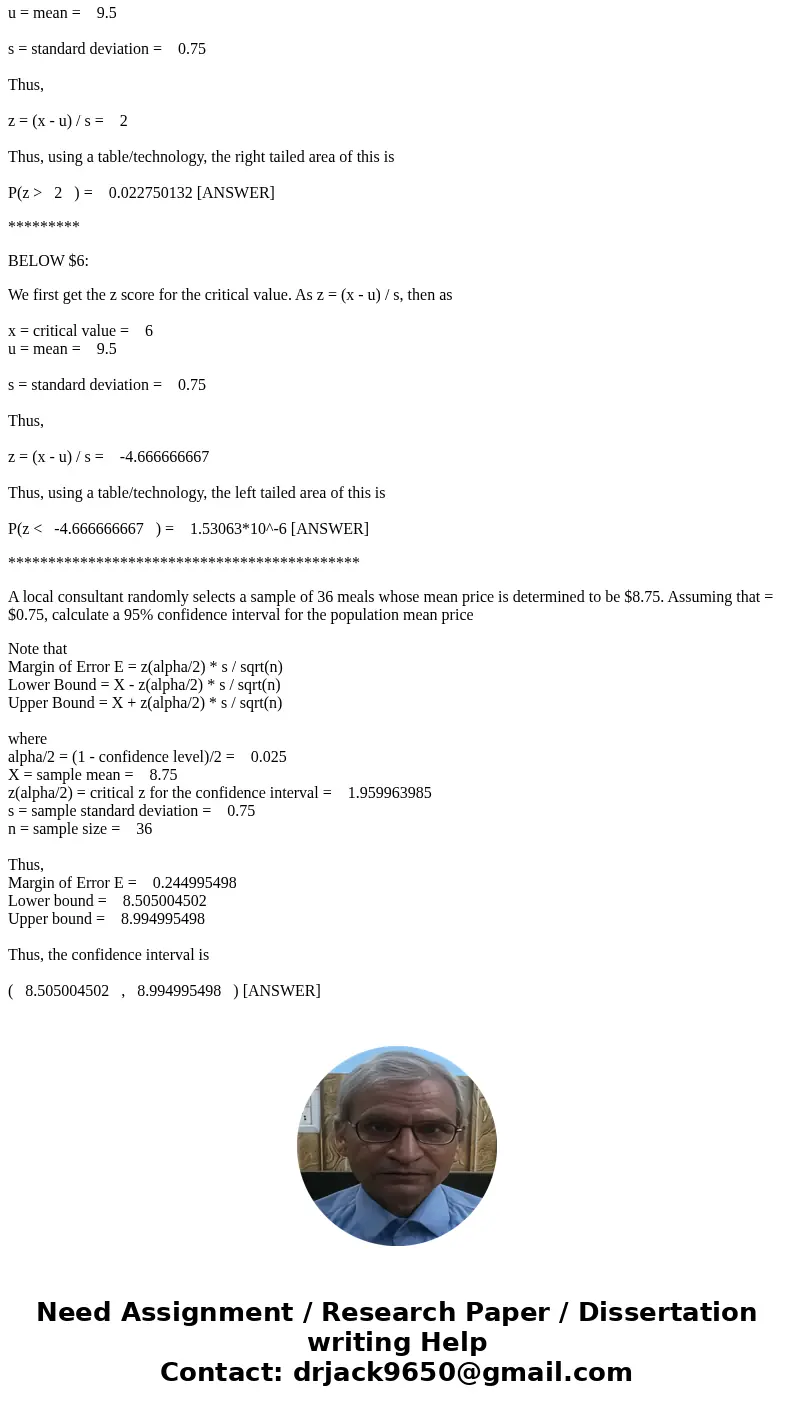  I\'m having trouble appling the formula to the question below to get the average meal per price with Standard Normal Distribution. I\'m requesting to see how t