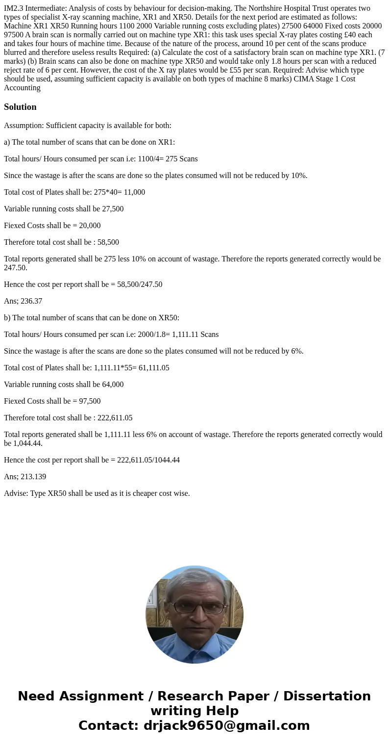  IM2.3 Intermediate: Analysis of costs by behaviour for decision-making. The Northshire Hospital Trust operates two types of specialist X-ray scanning machine, 