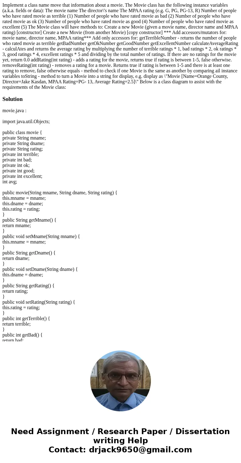 Implement a class name move that information about a movie. The Movie class has the following instance variables (a.k.a. fields or data): The movie name The di  Implement a class name move that information about a movie. The Movie class has the following instance variables (a.k.a. fields or data): The movie name The di